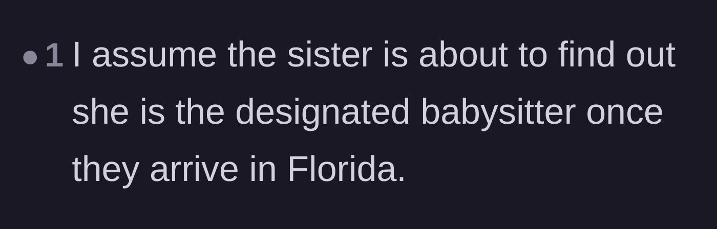 Comment thread 6 - A cynical prediction about the sister's real role once they arrive in Florida.