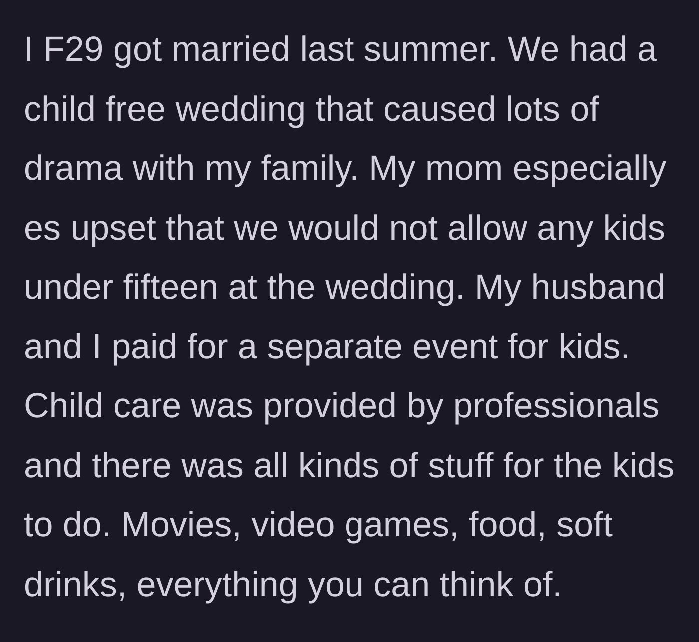 Story part 1 - The main character explaining how her own flawless, child-free wedding featured a fully-funded, professionally staffed kids' VIP party room next door.