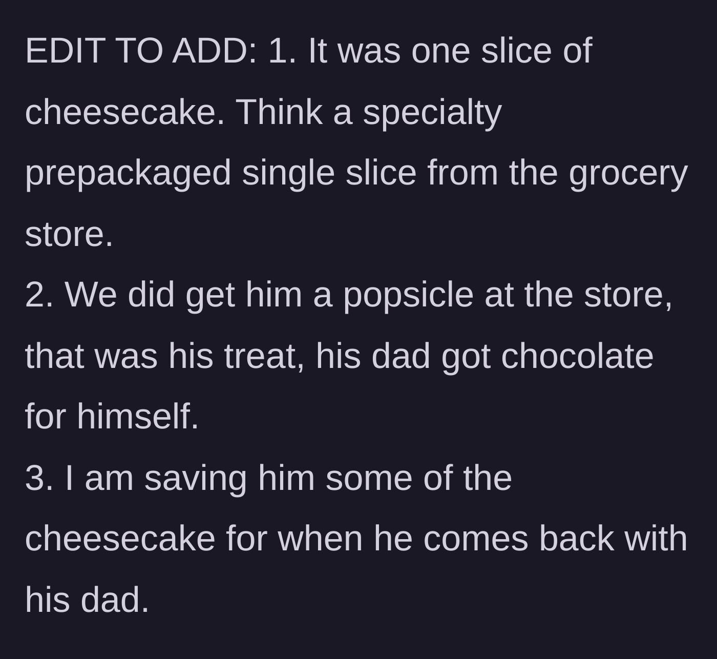 Story part 4 - The author clarifies it was only one slice, everyone else had already received their own store treats, and a piece is being saved for the child anyway.