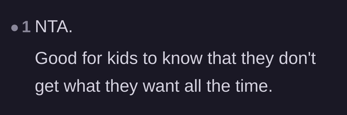 Comment thread 6 - A blunt assertion that children need to occasionally experience the disappointment of being denied.