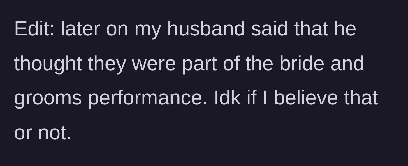 Story part 8 - The husband later offers a weak excuse that he thought the older women were part of the wedding performance.