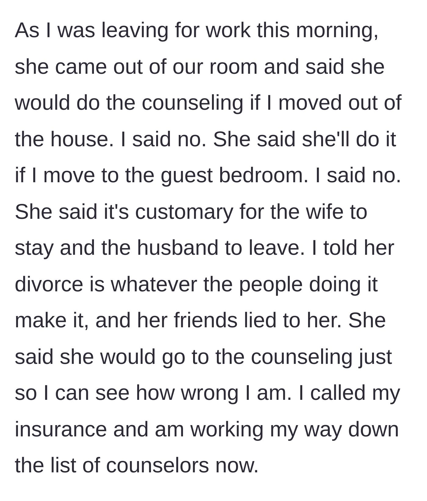 Story part 6 - The wife attempts to bargain with counseling if the husband moves out, but he stands firm and begins calling therapists.