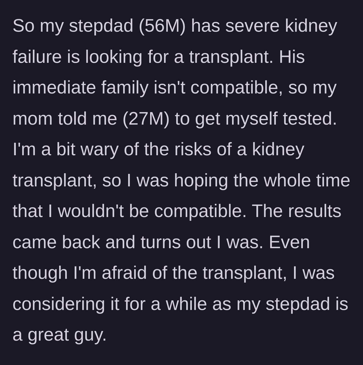 Story part 1 - A young man receives medical test results confirming he is a compatible kidney donor for his ailing stepfather.