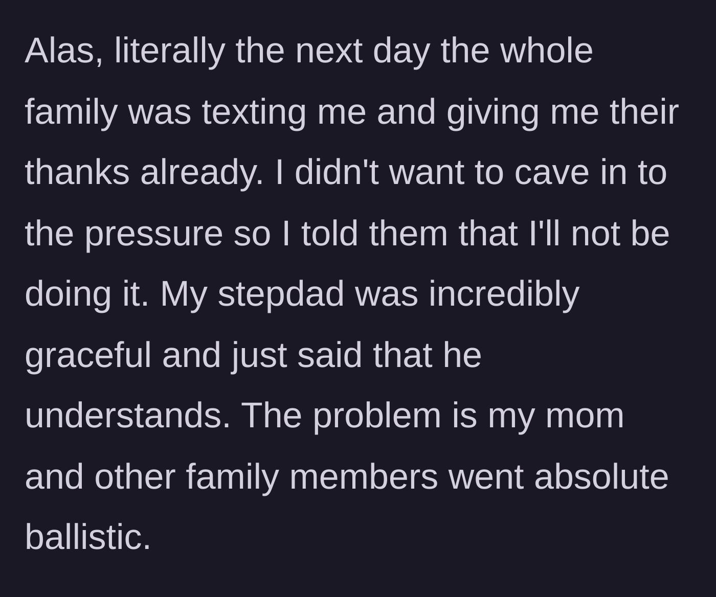 Story part 3 - The mother immediately leaks the news to the extended family, prompting premature celebratory texts that cause the overwhelmed son to refuse the procedure entirely.