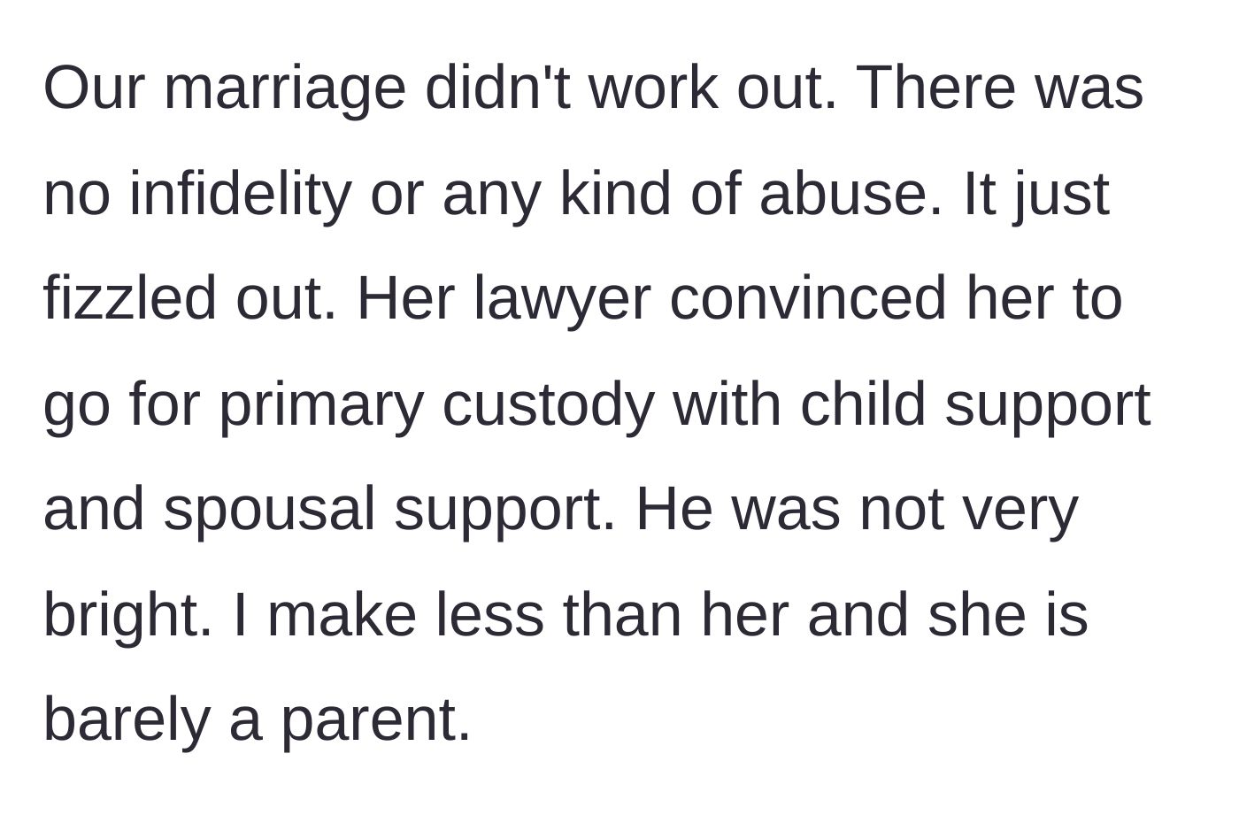 Story part 2 - The marriage ends amicably, but the ex-wife's lawyer aggressively pursues primary custody and financial support.