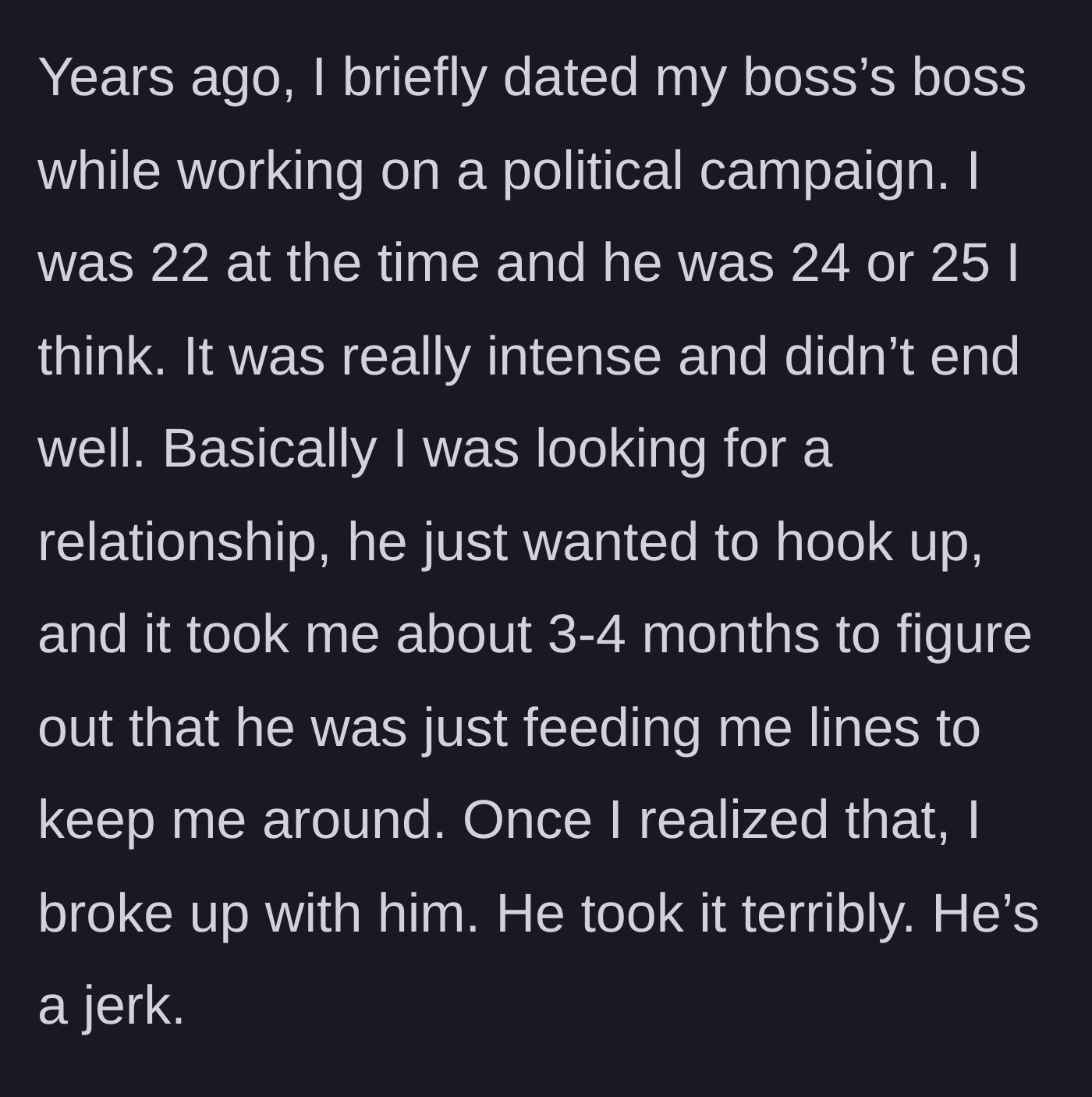 Story part 1 - A young woman working on a political campaign realizes her older boss is just using her and breaks off the relationship.