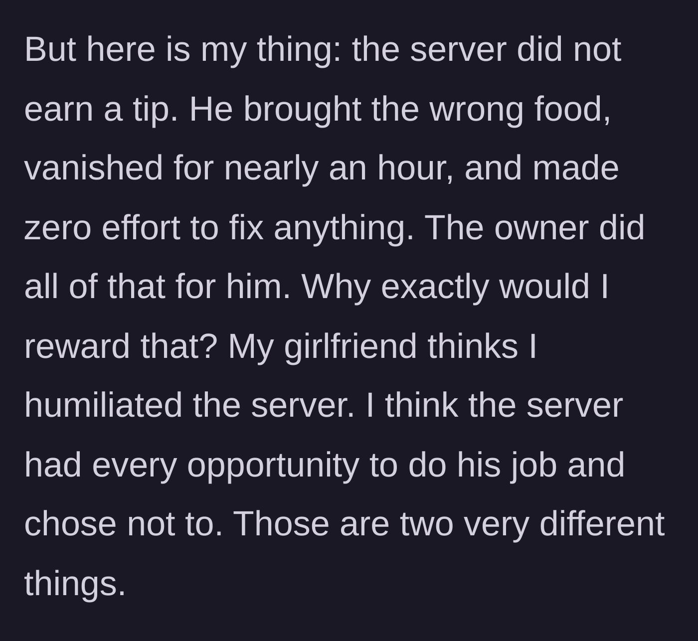 Story part 4 - The diner mentally justifying his actions, arguing that he didn't humiliate anyone because the server simply chose not to do his job.