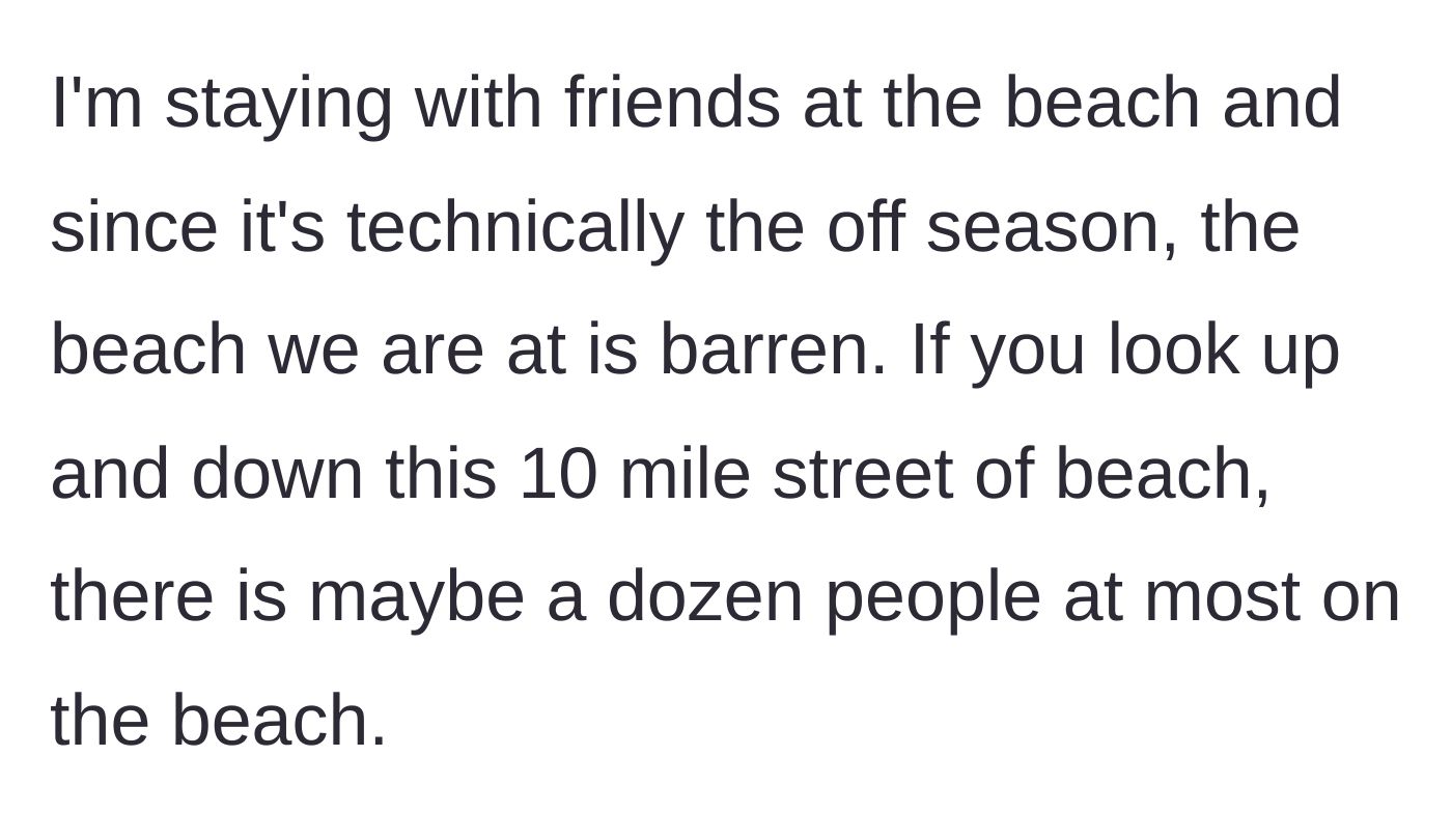 Story part 1 - Empty off-season beach with a vast stretch of sand and very few people.