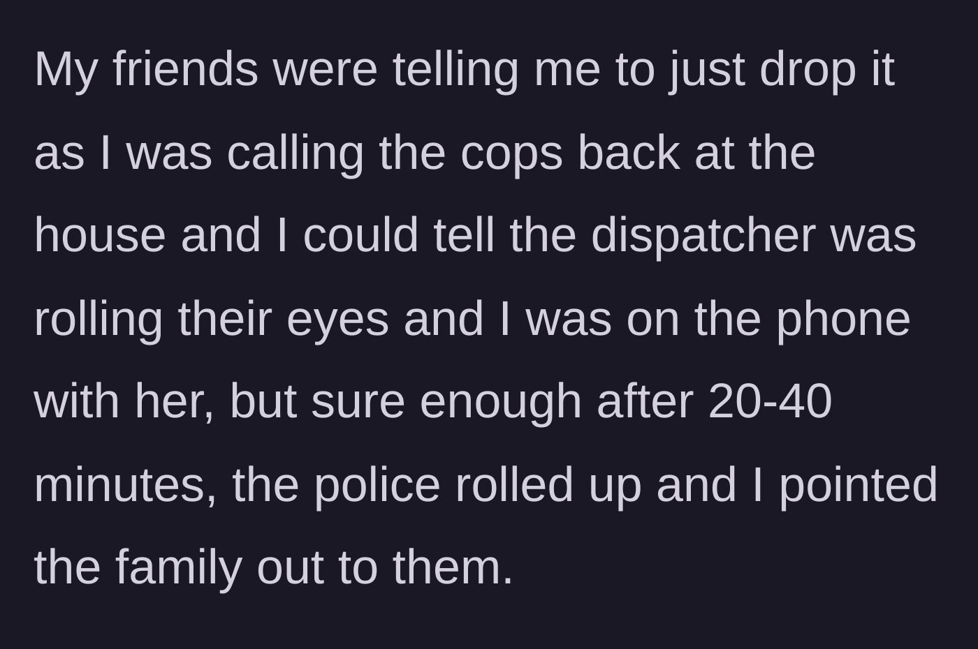 Story part 5 - The narrator calling the police while their friends try to persuade them to drop the issue.
