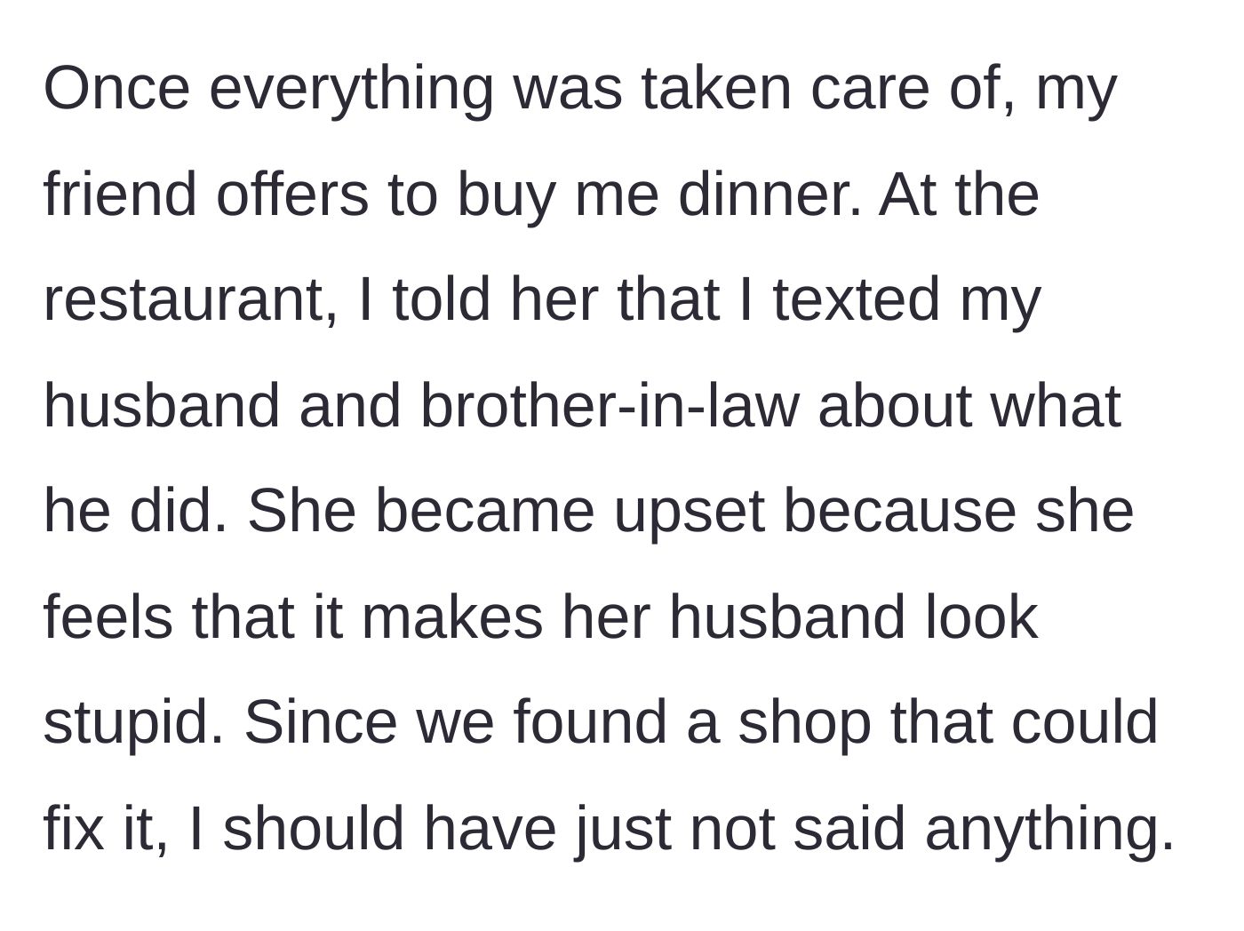 Story part 10 - The friend confronting the narrator at dinner for exposing her husband's stupidity.