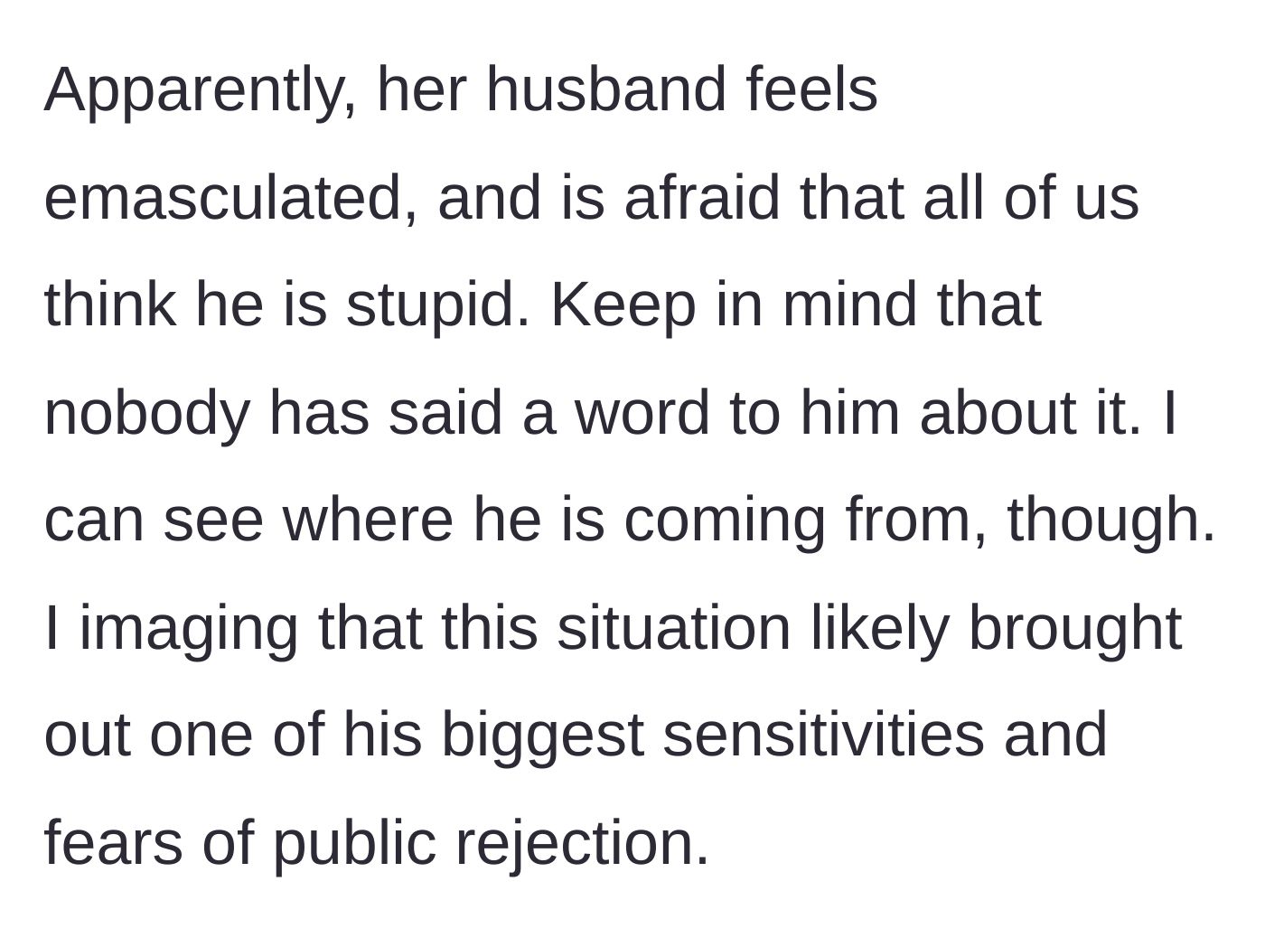 Story part 12 - The narrator reflecting on the husband's feelings of emasculation and fear of public rejection.