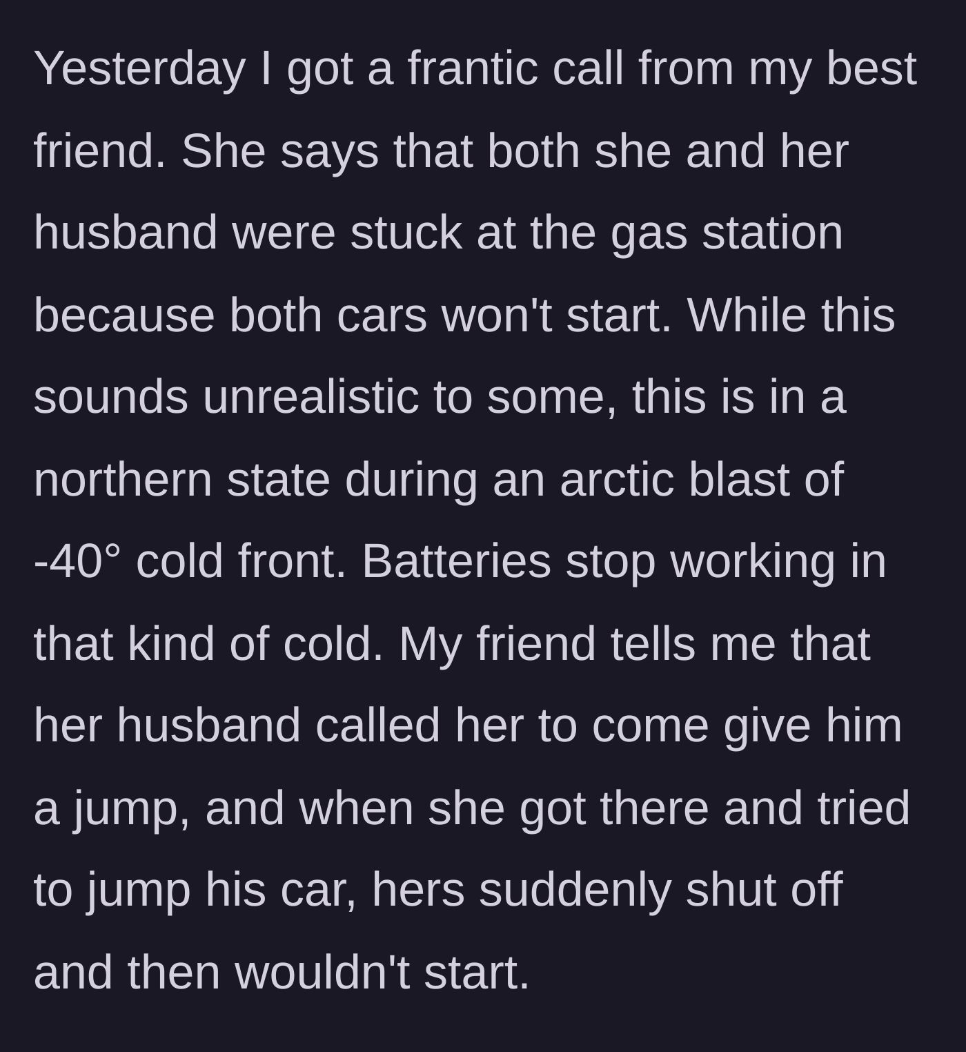 Story part 2 - The friend calling for help because both cars broke down at a gas station during an arctic blast.