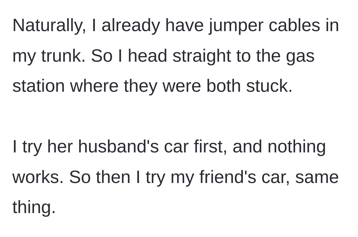Story part 3 - The narrator arriving with jumper cables and failing to start either vehicle.