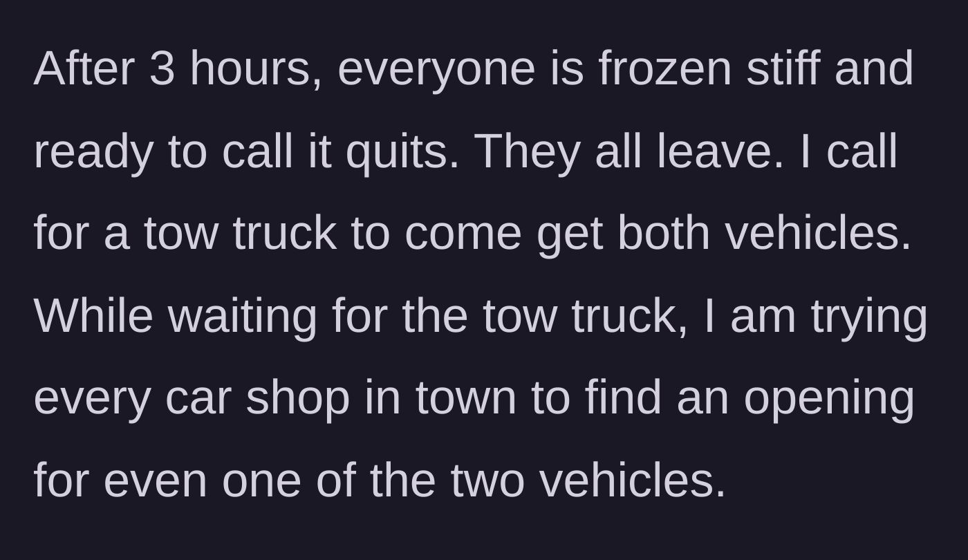 Story part 6 - The group giving up after three hours in the freezing cold, and the narrator calling a tow truck.