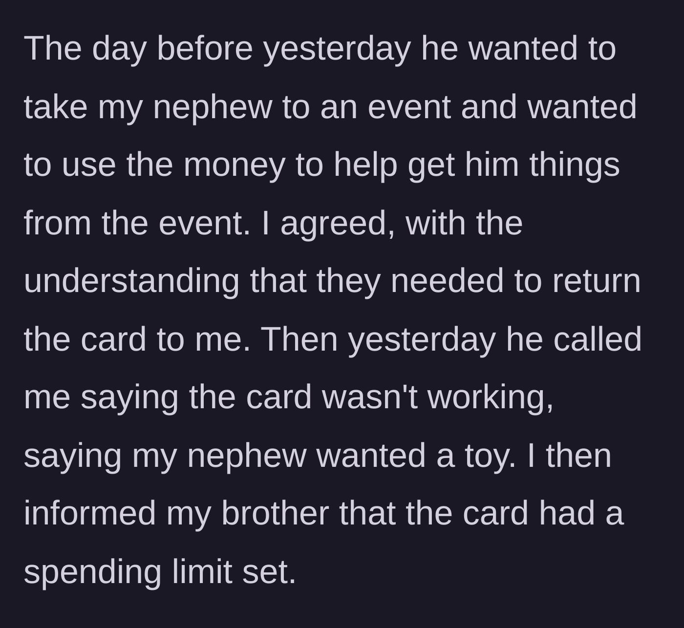 Story part 2 - Brother takes the card to an event but hits a spending limit and calls to complain.