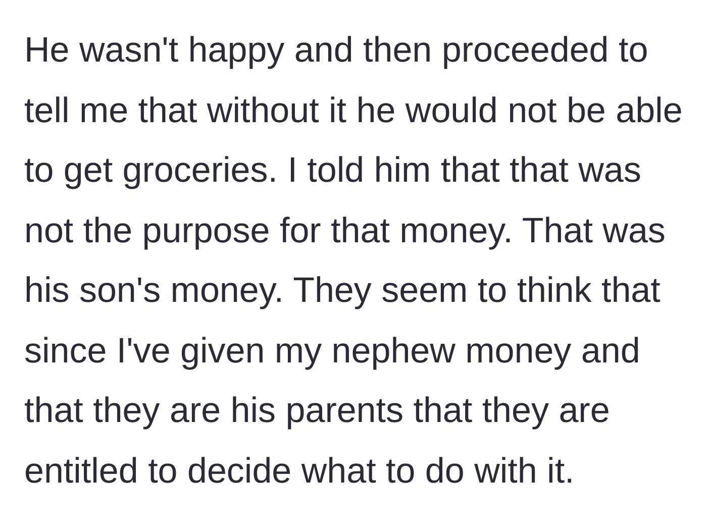 Story part 3 - Brother admits he wanted the nephew's money for groceries and claims parental rights to the funds.