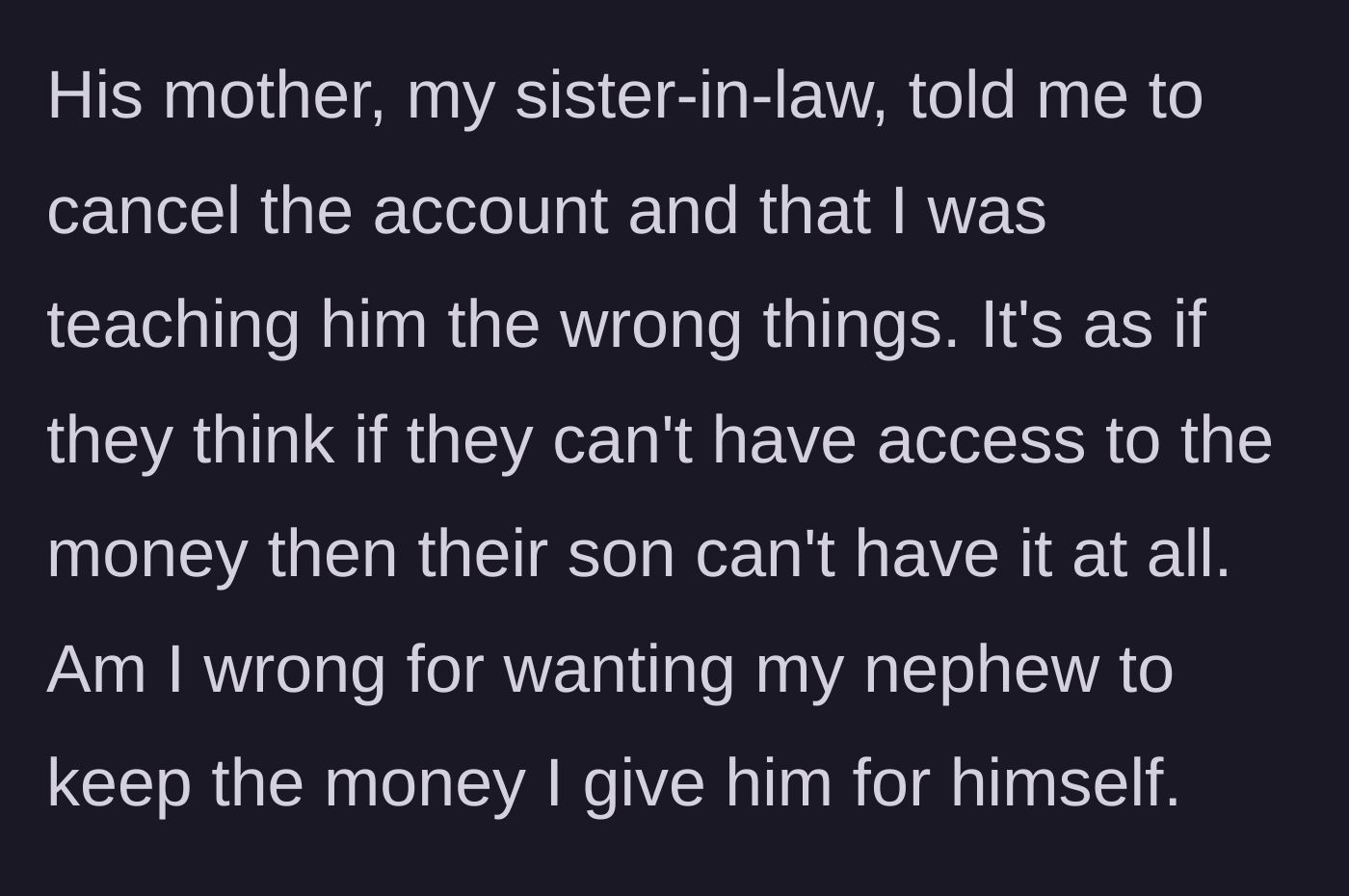 Story part 4 - Sister-in-law demands the account be closed entirely since they aren't allowed to control it.