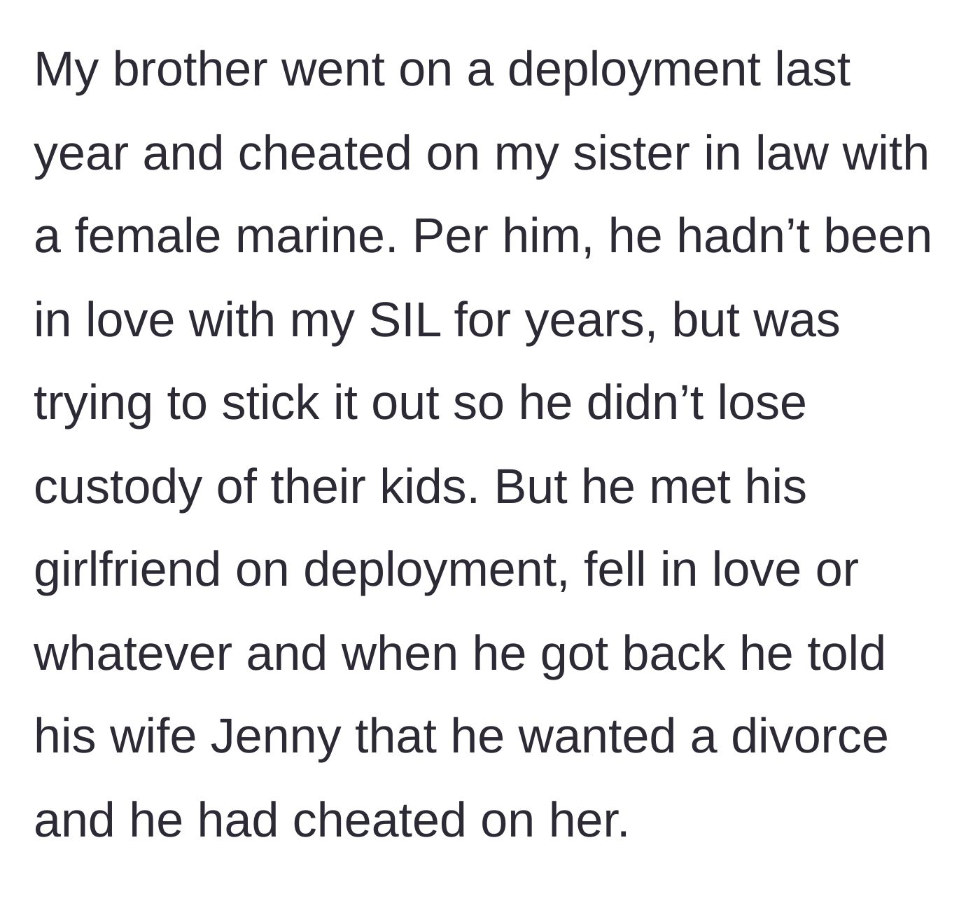 Story part 2 - The brother returns from deployment and admits to having an affair and wanting a divorce.