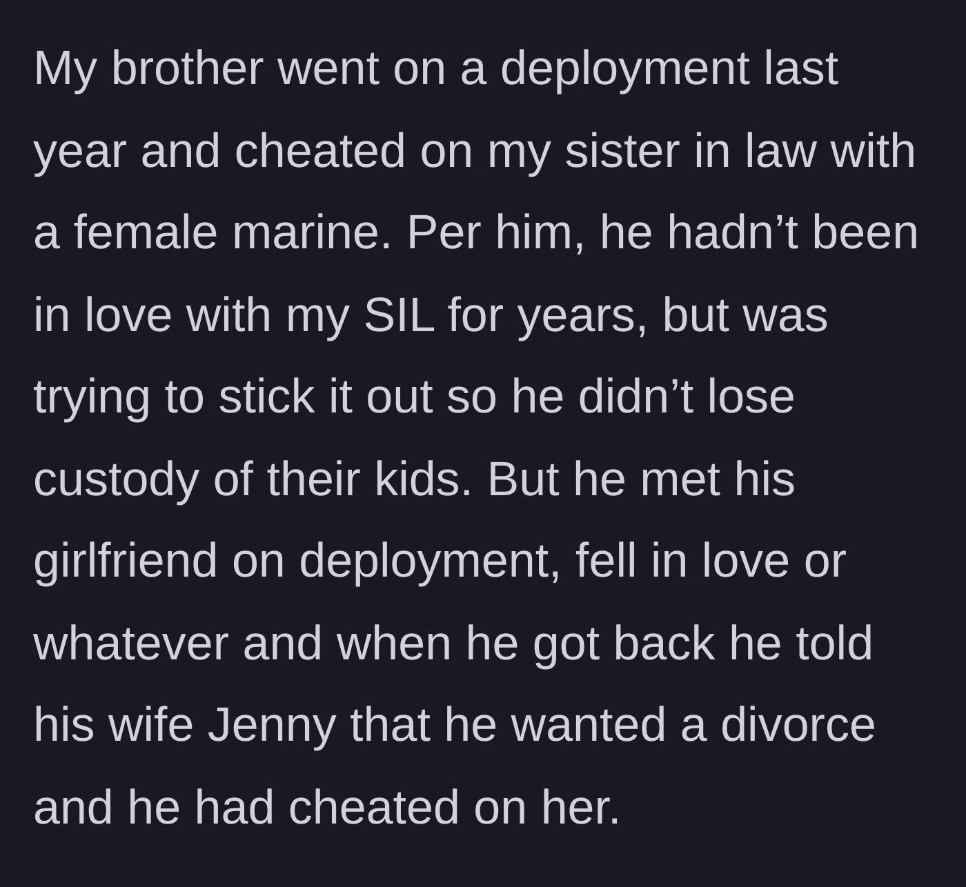 Story part 2 - The brother returns from deployment and admits to having an affair and wanting a divorce.