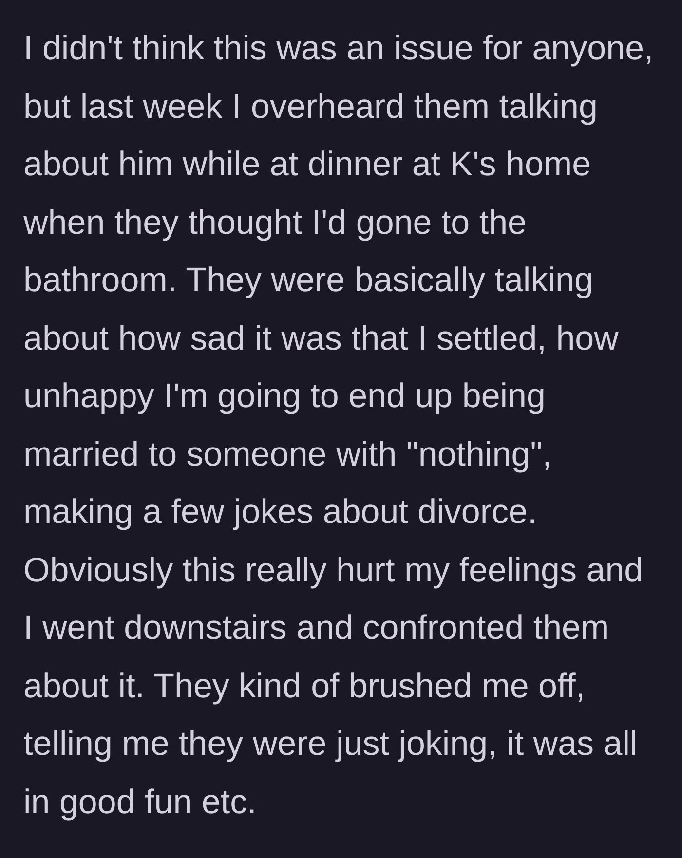 Story part 2 - The bride overhears her friends mocking her fiancé's lack of wealth and making divorce jokes behind her back.