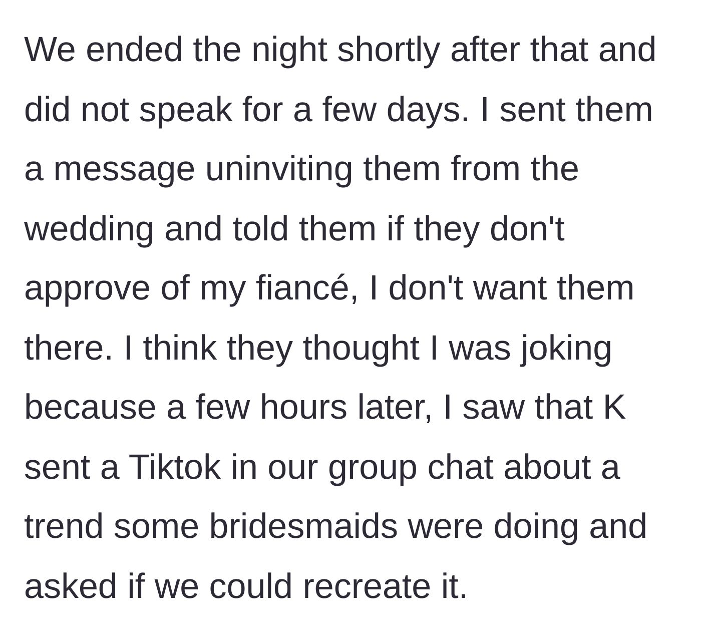 Story part 3 - The bride uninvites them via text, but one friend obliviously sends a TikTok about bridesmaid trends hours later.