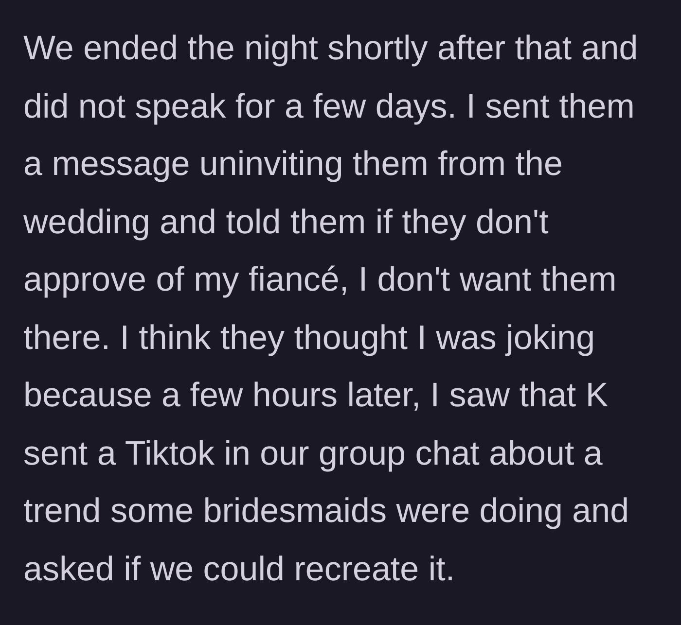Story part 3 - The bride uninvites them via text, but one friend obliviously sends a TikTok about bridesmaid trends hours later.