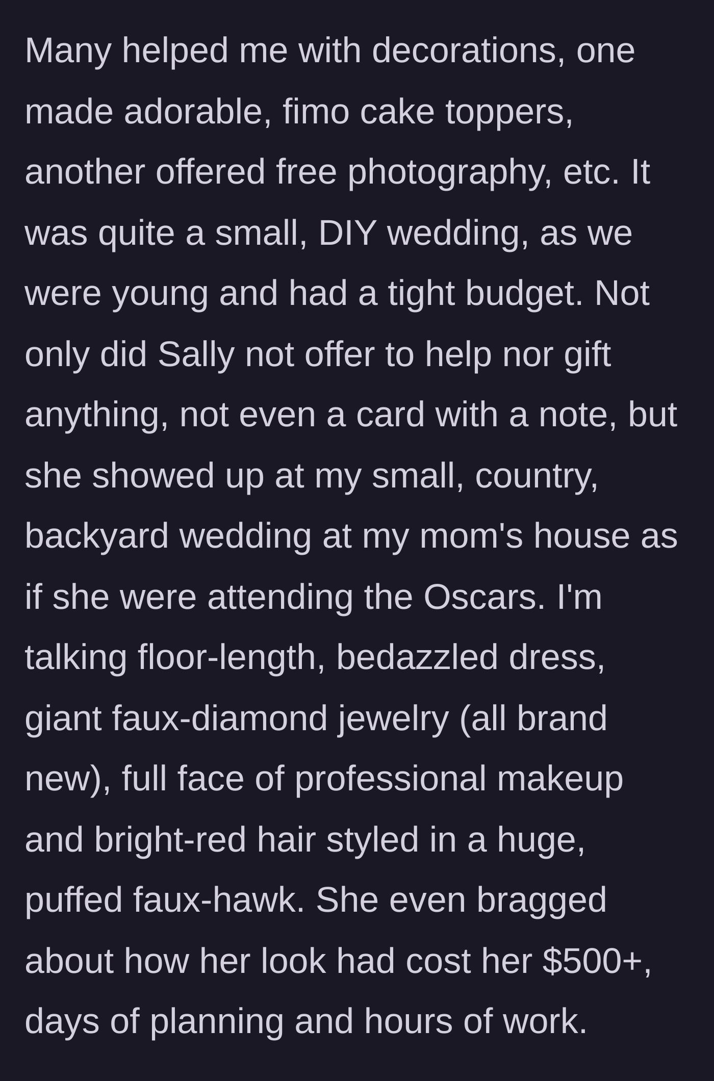 Story part 2 - The friend arrives at a casual DIY wedding in a bedazzled floor-length gown and faux-hawk, bragging about spending $500 on her look.