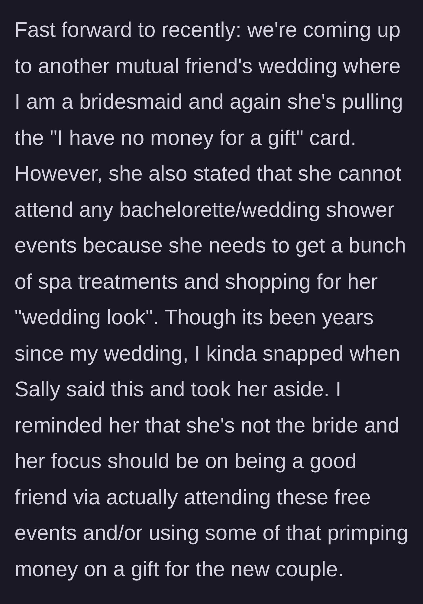 Story part 4 - Years later, the friend skips bachelorette events to buy spa treatments for another wedding look, causing the main character to snap.