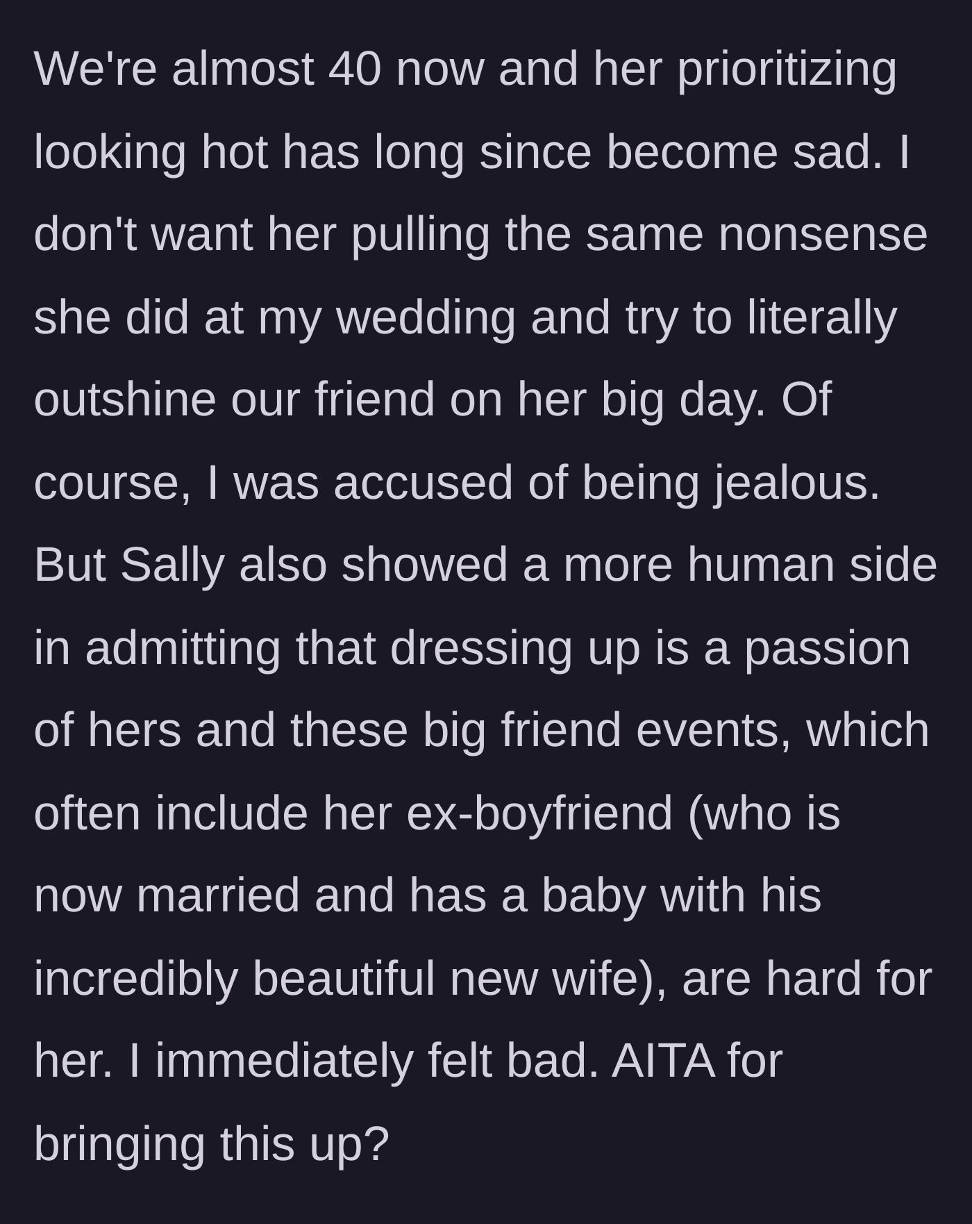 Story part 5 - The main character confronts her, and the friend admits she dresses up to mask her insecurity around her married ex-boyfriend.