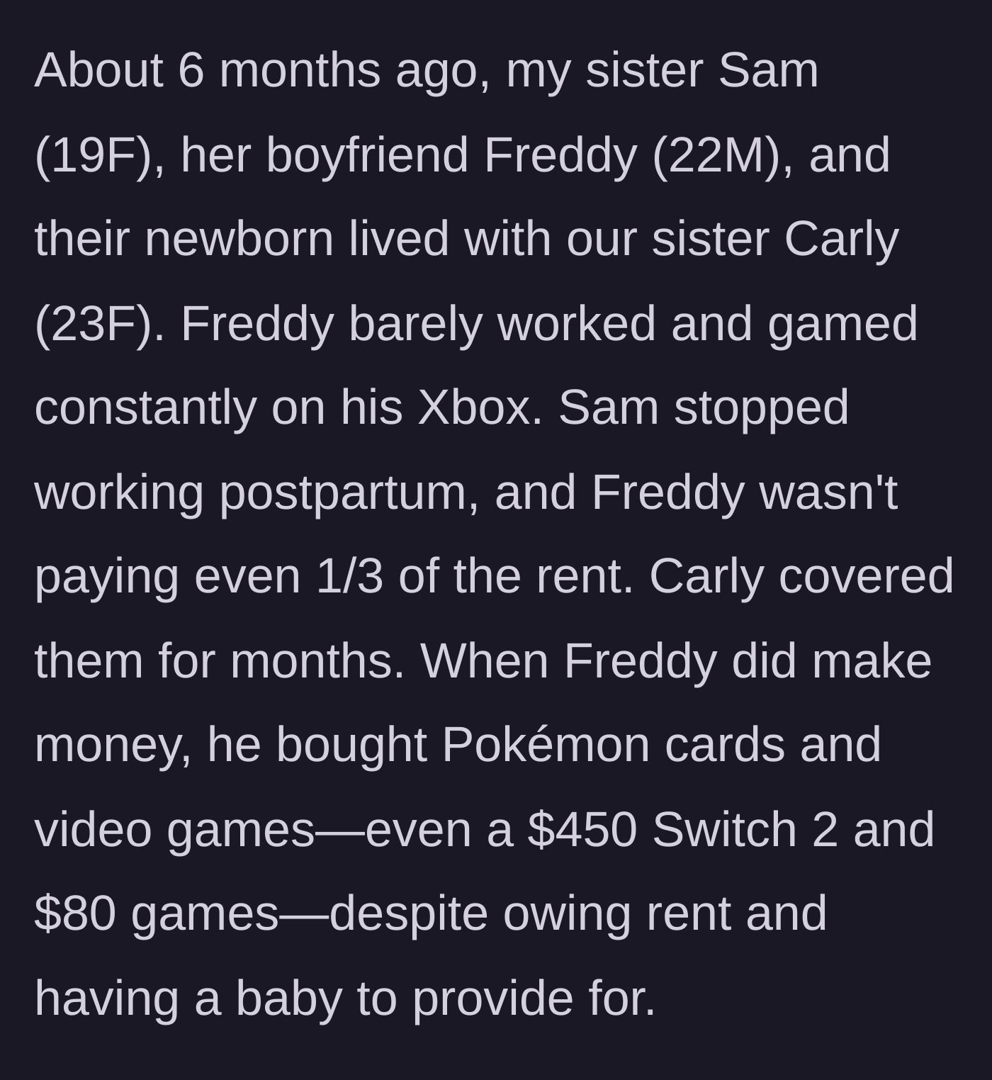 Story part 1 - A breakdown of a 22-year-old boyfriend dodging rent to play video games while his girlfriend and her sister support their newborn.