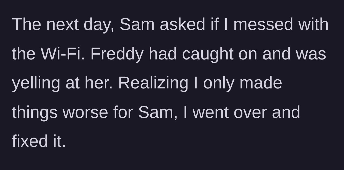 Story part 3 - The boyfriend screams at his girlfriend over the slow internet, forcing the brother to undo his sabotage to protect her.