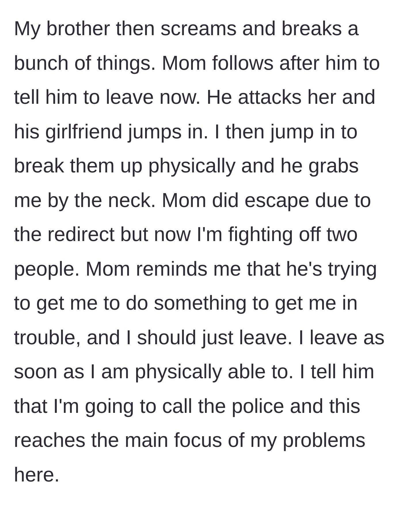 Story part 6 - A violent physical altercation erupts as the older brother and his girlfriend attack the mother and younger brother.