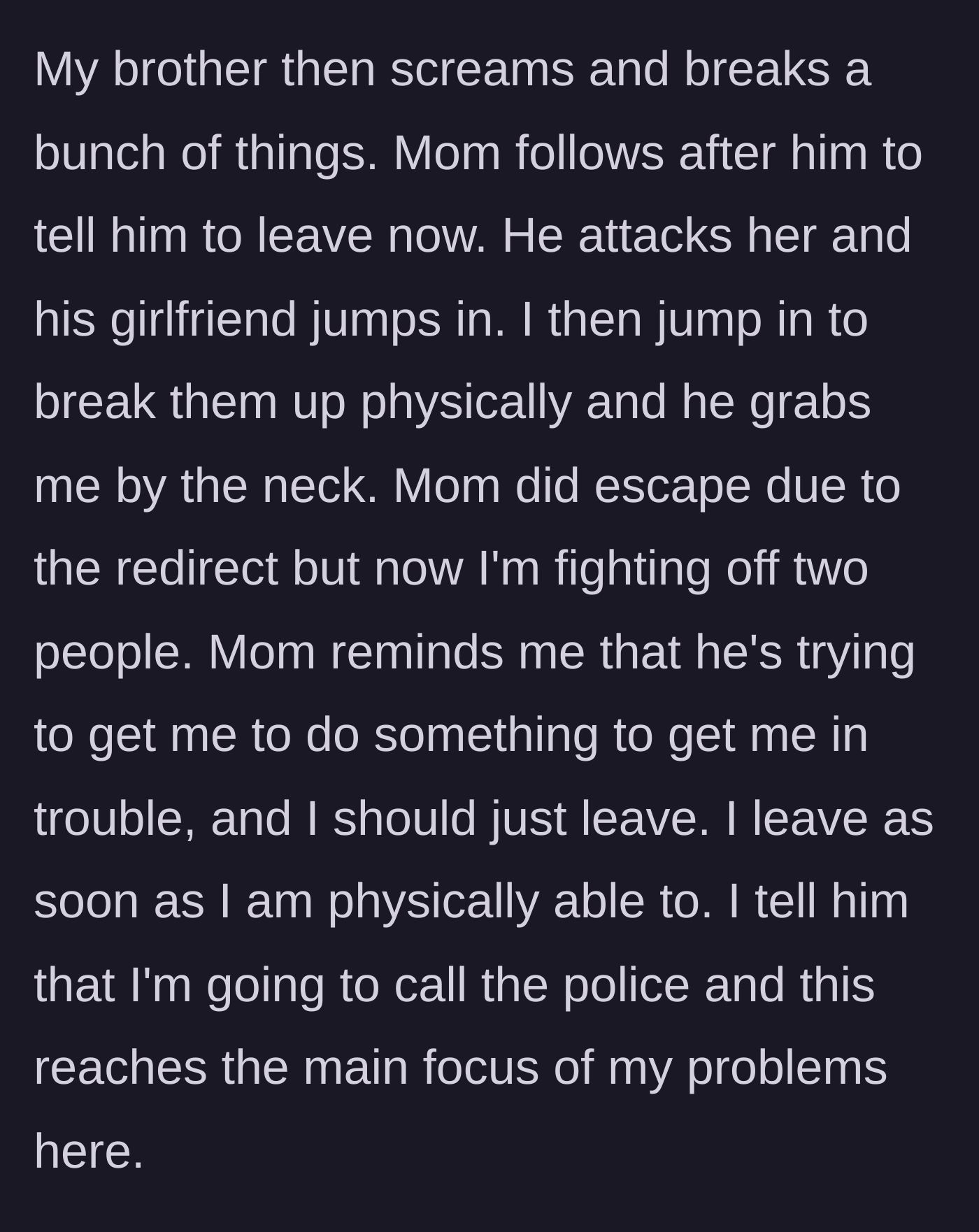 Story part 6 - A violent physical altercation erupts as the older brother and his girlfriend attack the mother and younger brother.