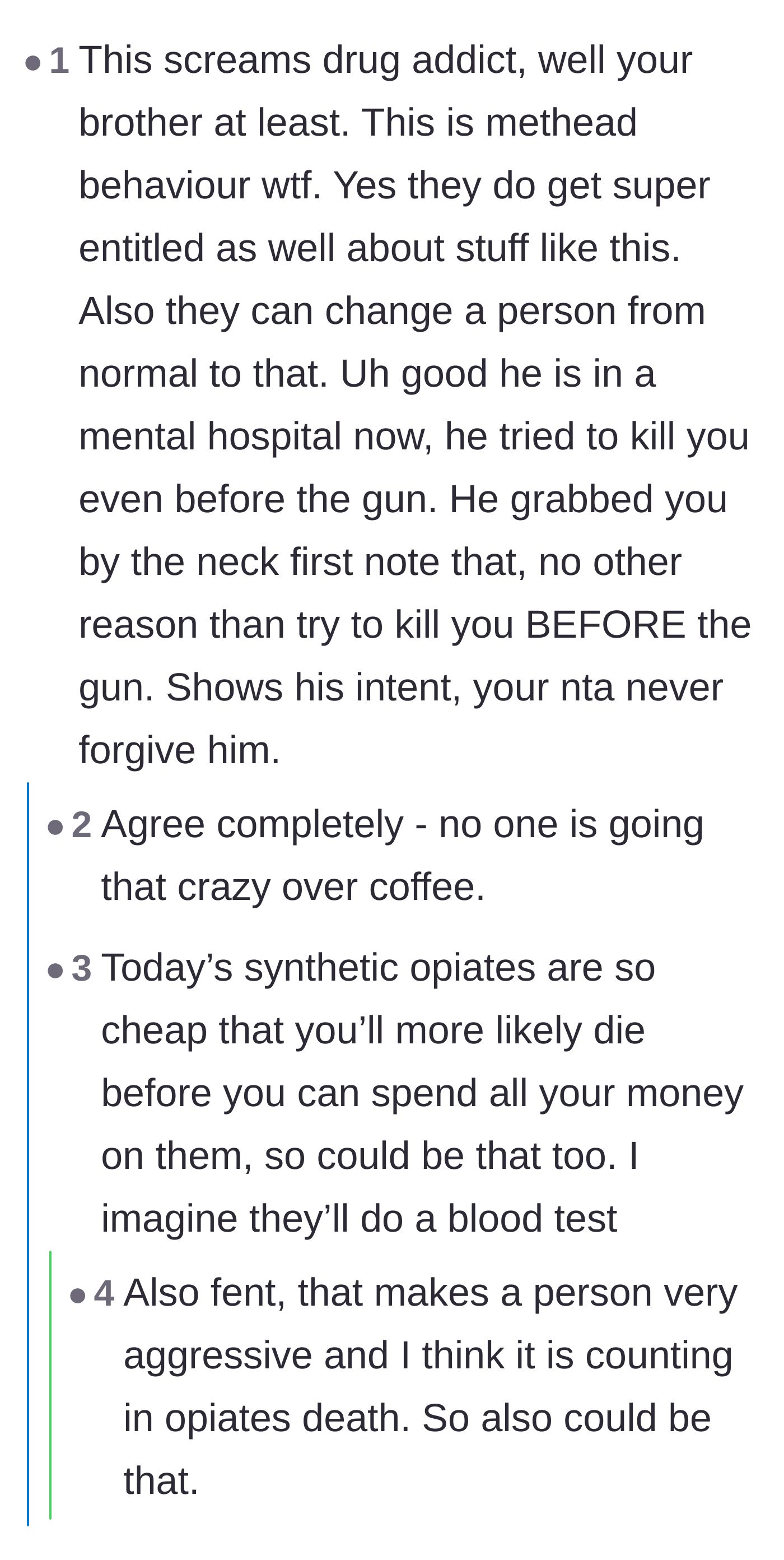 Comment thread 3 - Speculation that severe drug addiction is driving the brother's violent and entitled escalation.