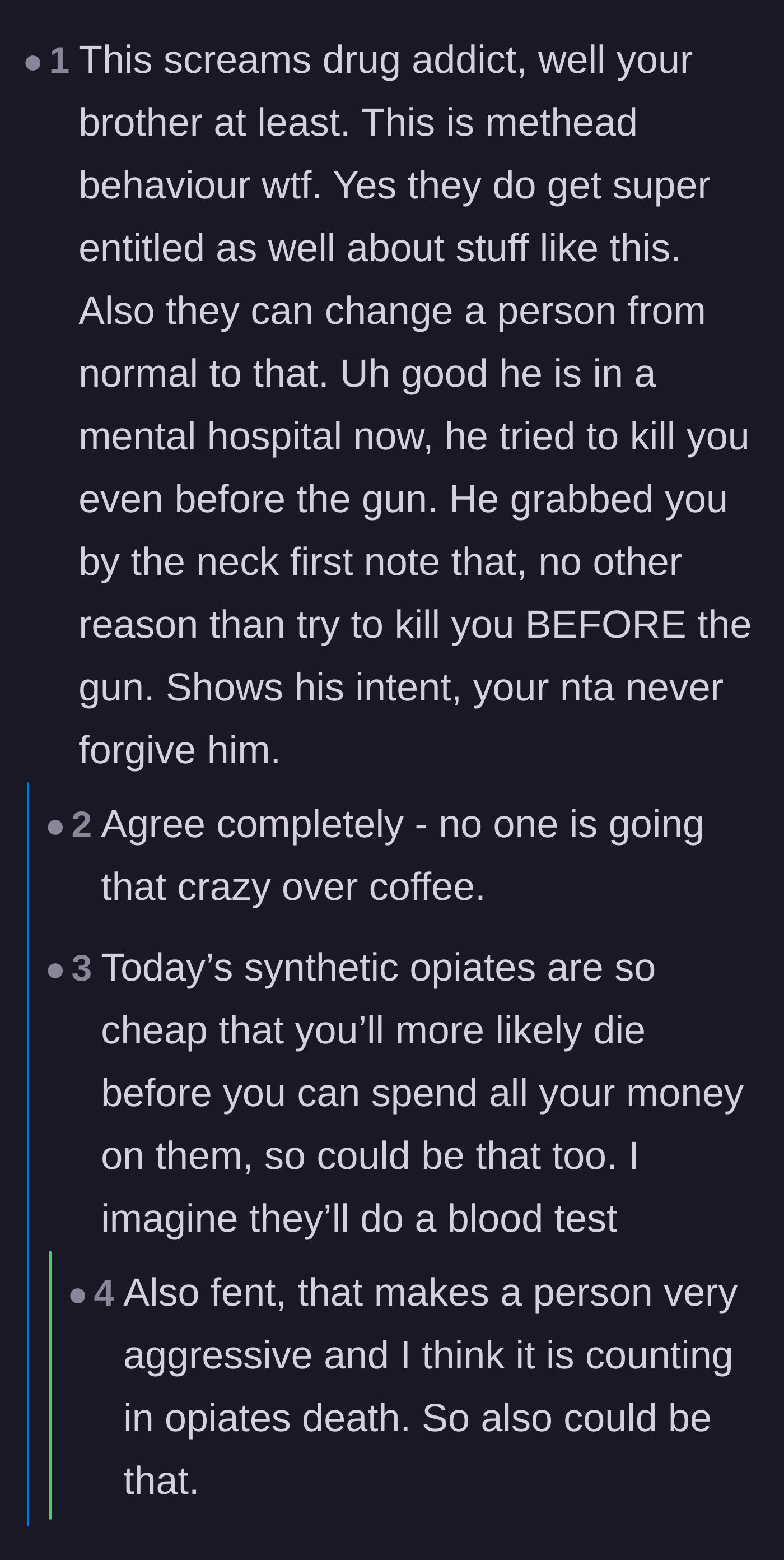 Comment thread 3 - Speculation that severe drug addiction is driving the brother's violent and entitled escalation.