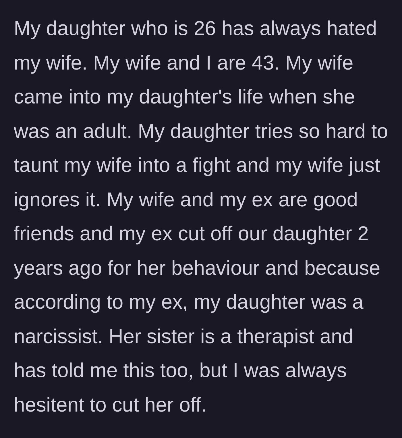 Story part 1 - The 26-year-old daughter relentlessly taunts her 43-year-old stepmom, leading even her own biological mother to cut her off for narcissistic behavior.