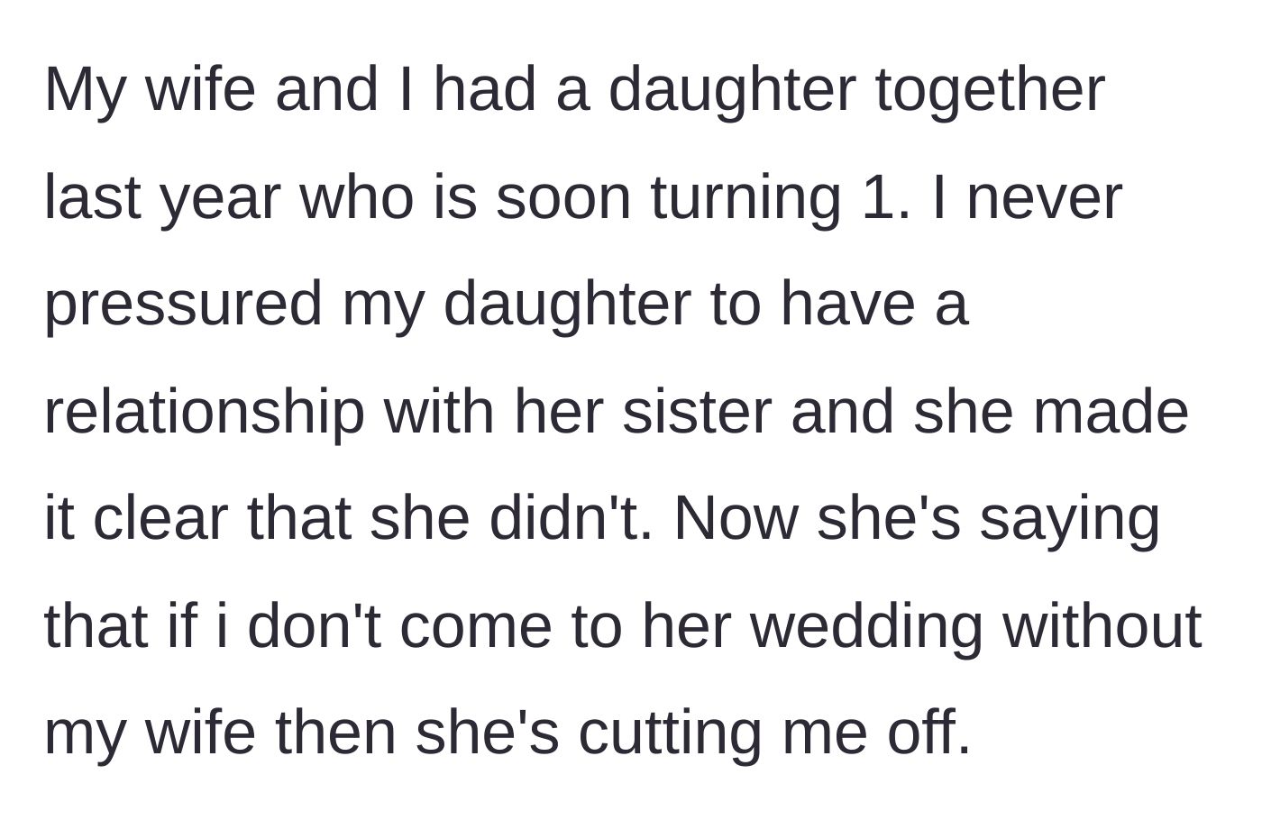 Story part 4 - The dad mentions his new 1-year-old baby and the daughter's ultimatum that he must attend the wedding alone or be cut off.