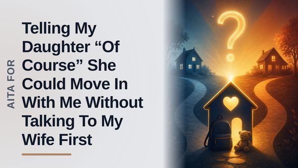 The Fiercely Protective Dad Who Blew Up His Marriage To Save His Daughter From An Entitled Stepmom