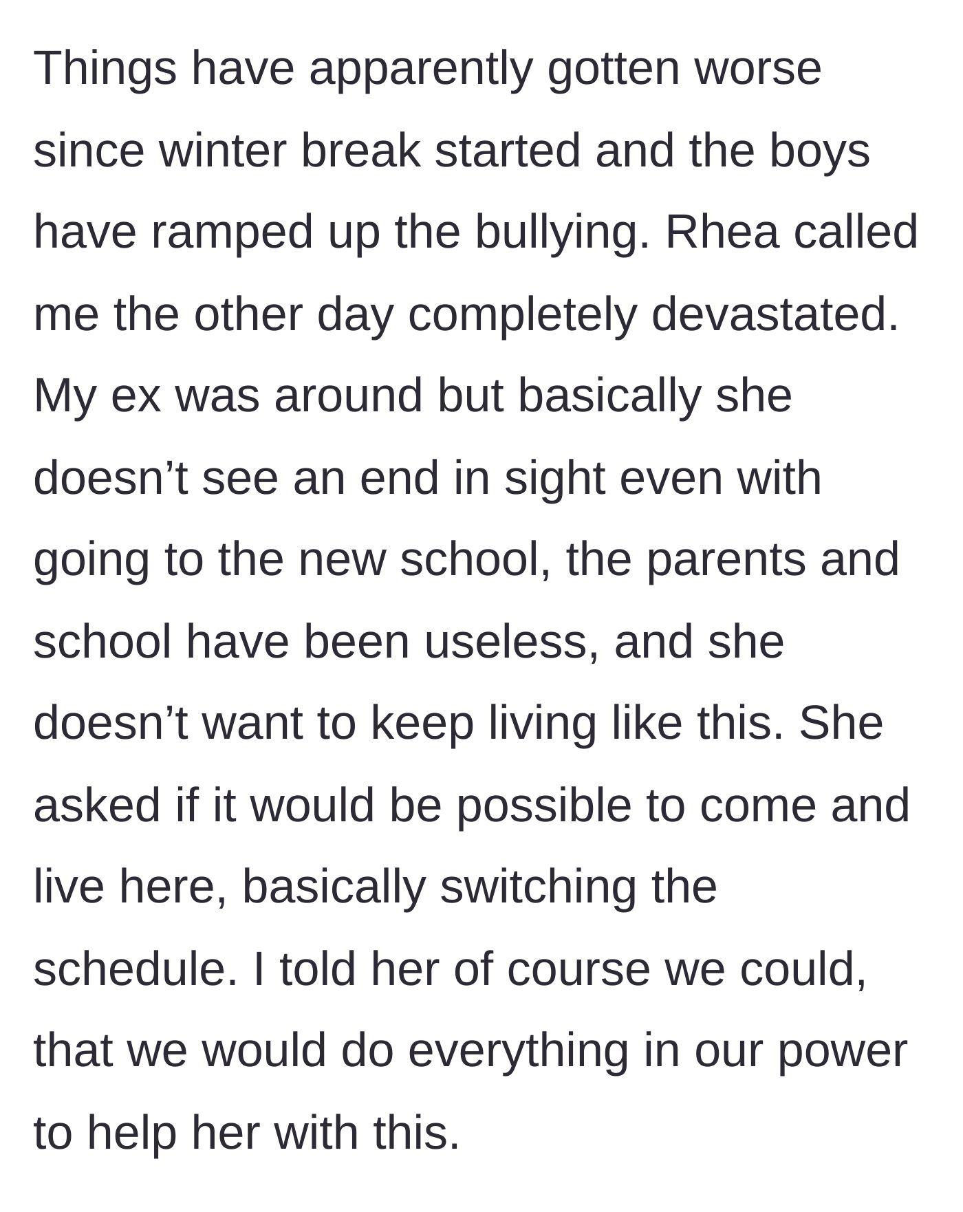 Story part 3 - The devastated daughter calls her dad begging to move in with him to escape the bullies, and he instantly agrees.