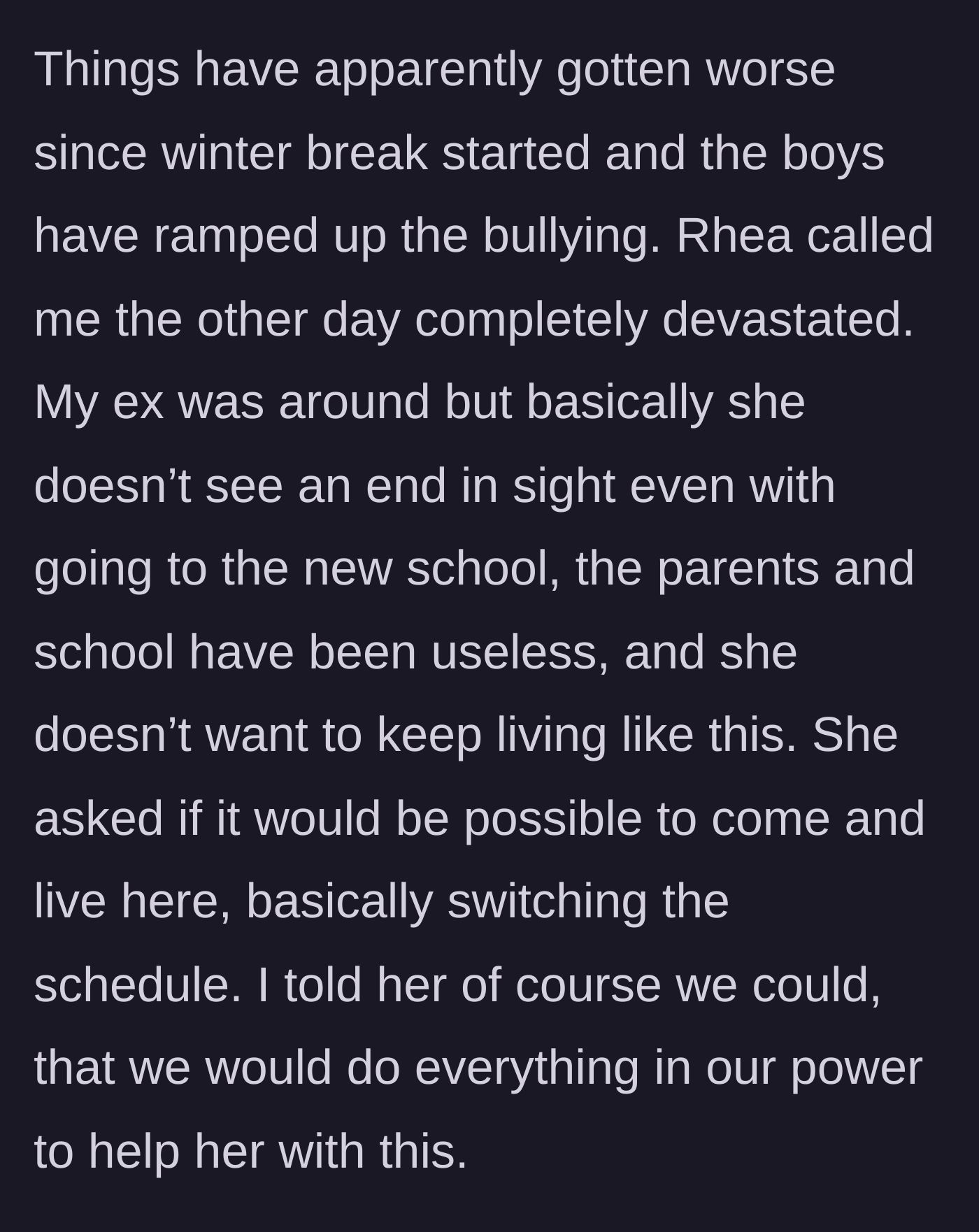 Story part 3 - The devastated daughter calls her dad begging to move in with him to escape the bullies, and he instantly agrees.