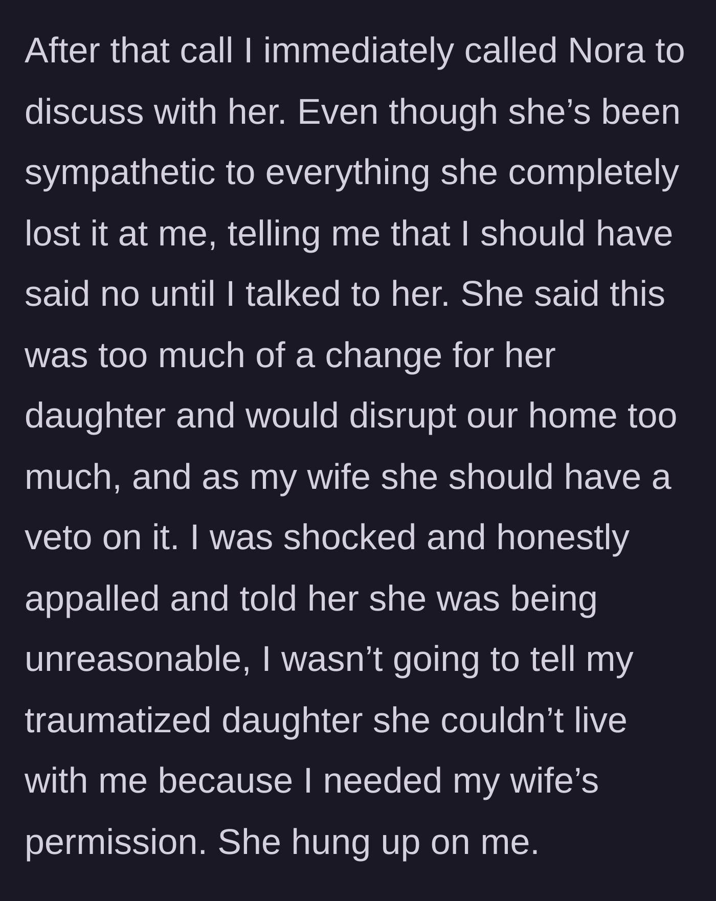 Story part 5 - The dad tells his current wife the plan, and she explodes, demanding veto power over the traumatized daughter moving in.