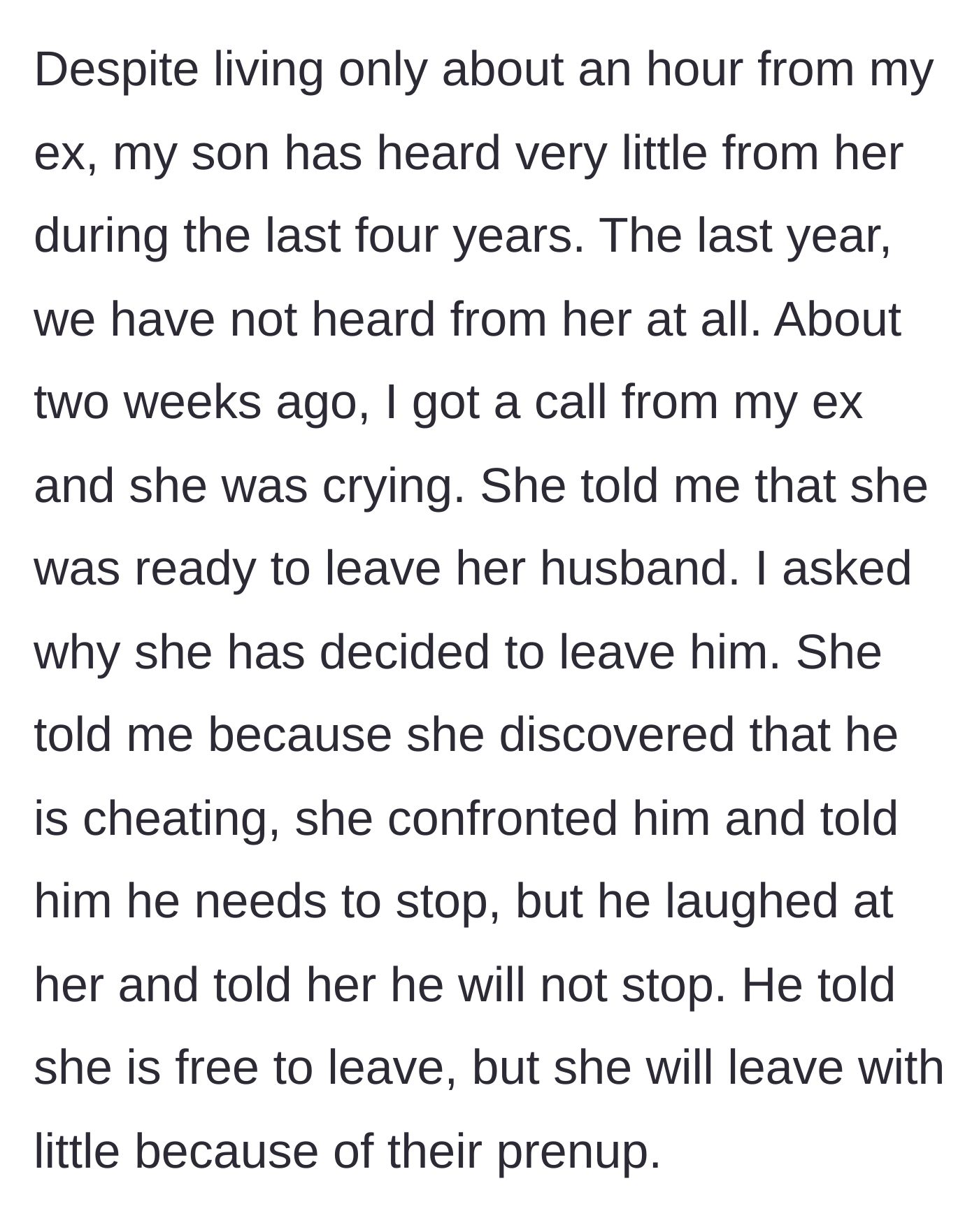 Story part 2 - The ex ghosts her son for a year, then suddenly calls the dad crying because her husband is cheating and an ironclad prenup leaves her with nothing.