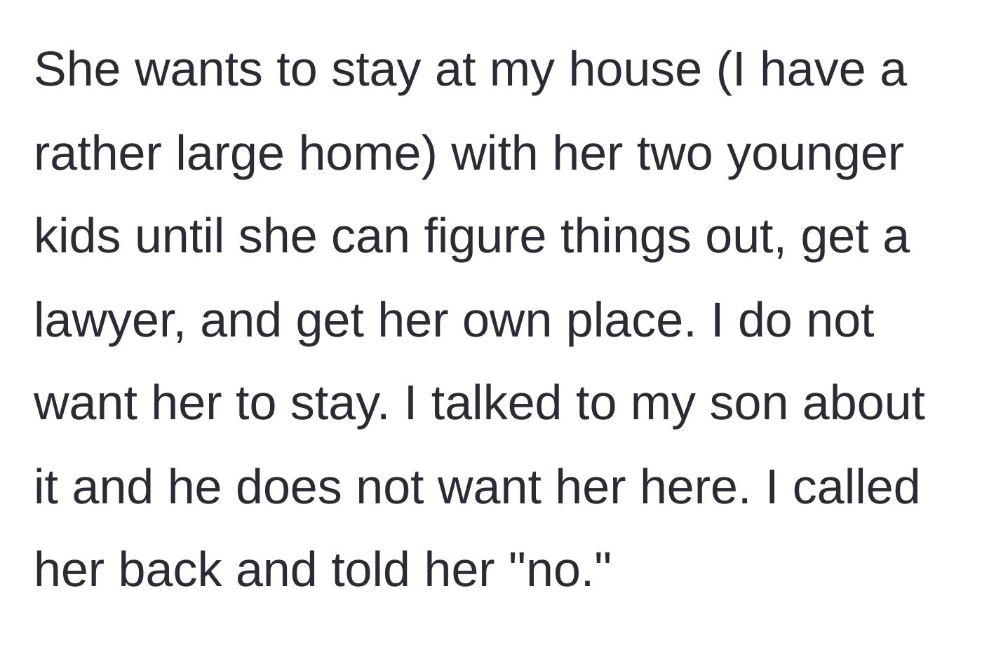Story part 3 - The ex asks to move into the dad's large house with her two younger kids; dad consults his son, and both say absolutely not.