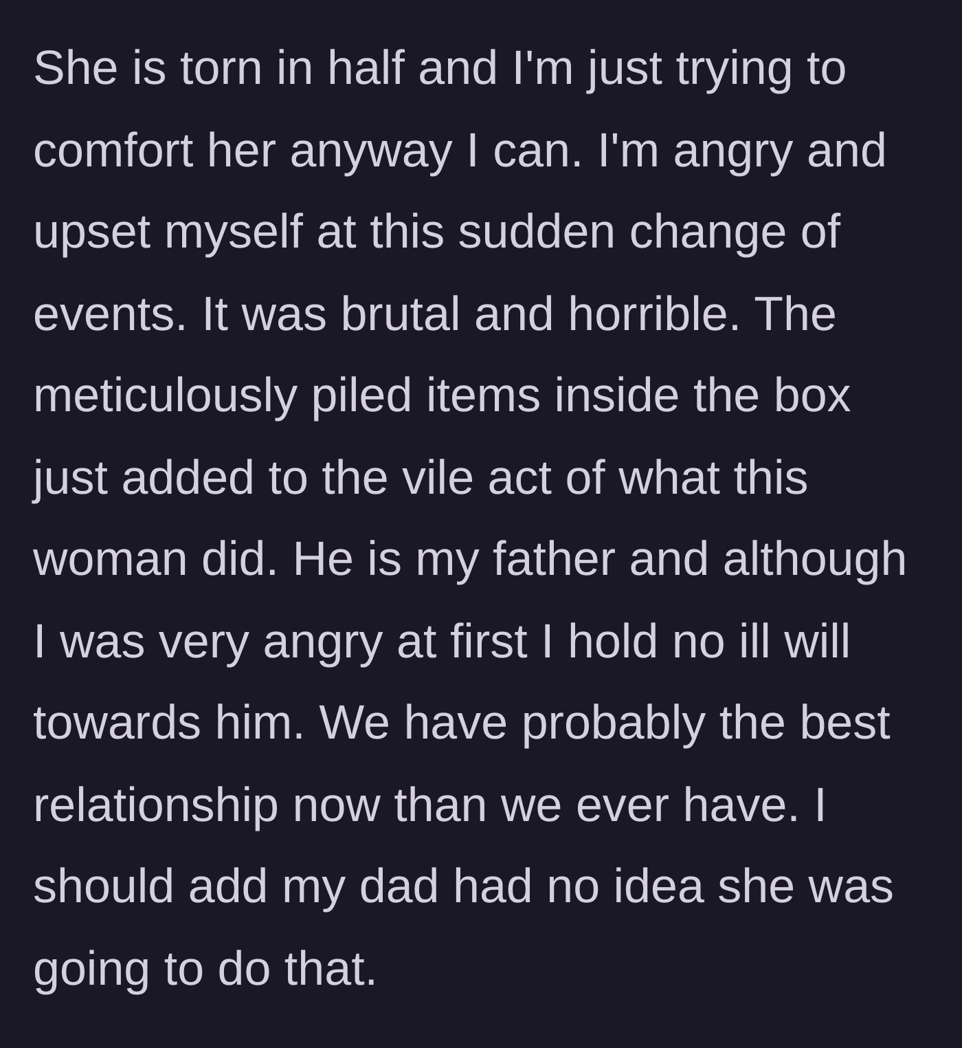 Story part 4 - The author describes comforting her devastated mother and her complicated but mended relationship with her oblivious father.