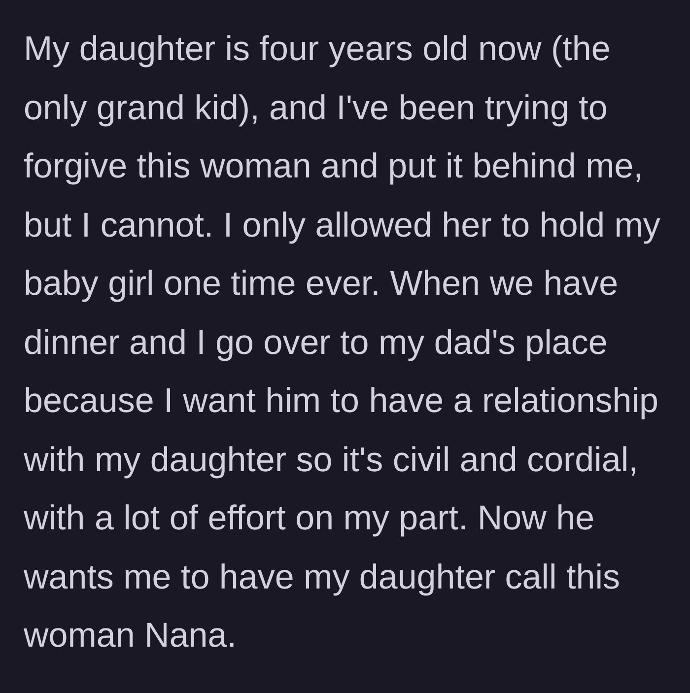Story part 5 - The author explains her struggle to forgive and her father's current demand that her four-year-old call his wife 'Nana'.