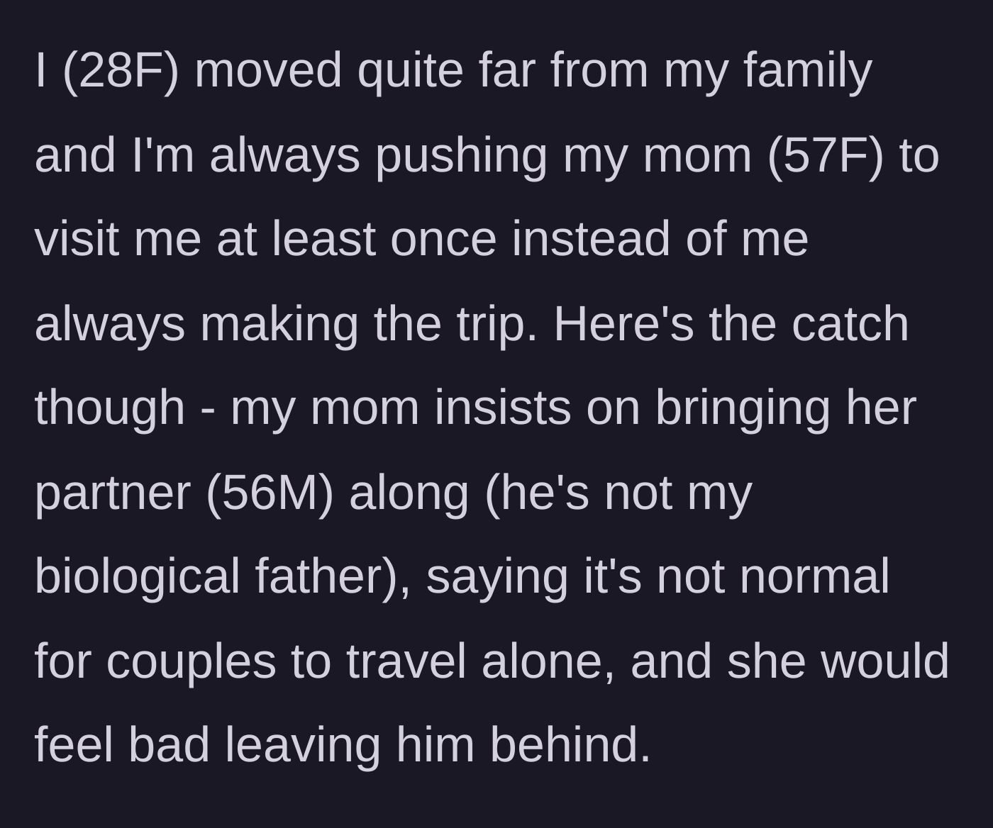 Story part 1 - Daughter explains moving away and wanting her mom to visit alone, but mom insists on bringing her partner.