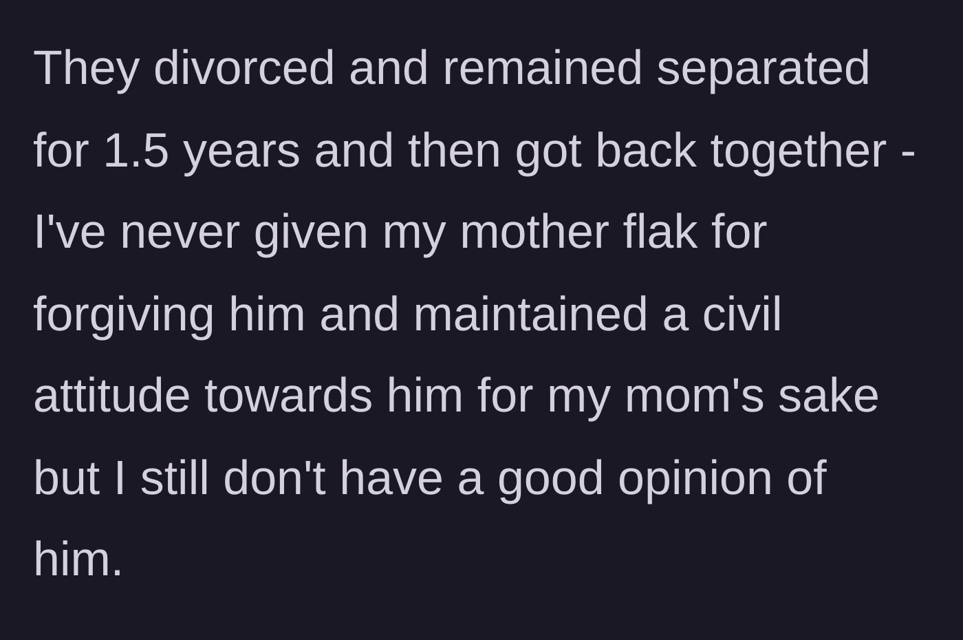 Story part 4 - Daughter explains the couple reunited, and while she remains civil, she understandably still holds a negative opinion of him.
