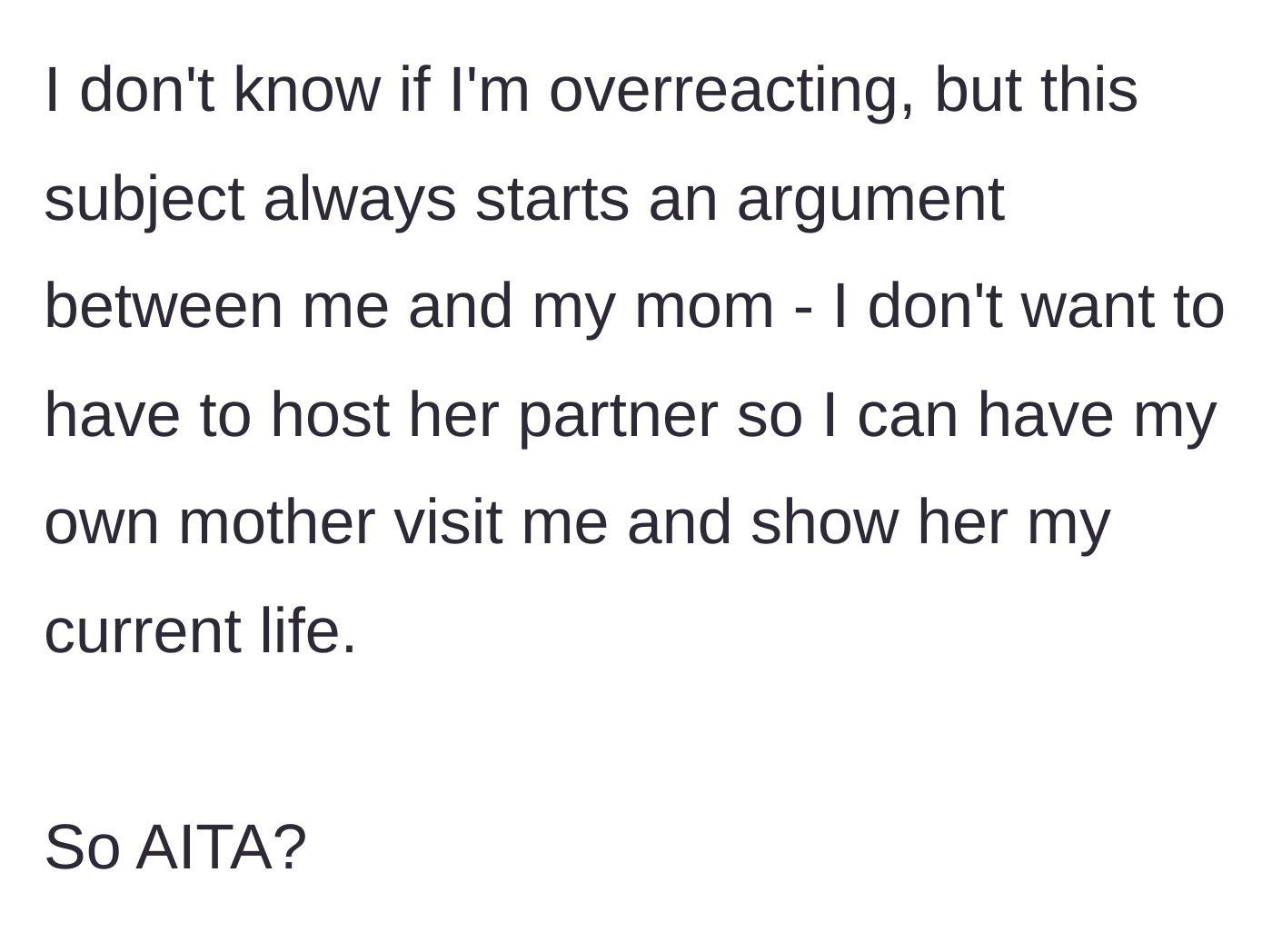 Story part 5 - Daughter questions if she's overreacting as the topic always causes arguments, but she stands firm on not hosting him.