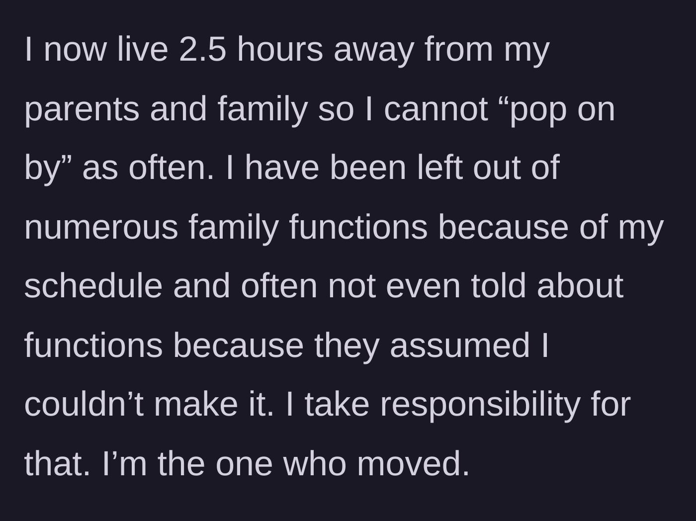 Story part 3 - The author noting she lives a few hours away and often misses family events due to the physical distance.