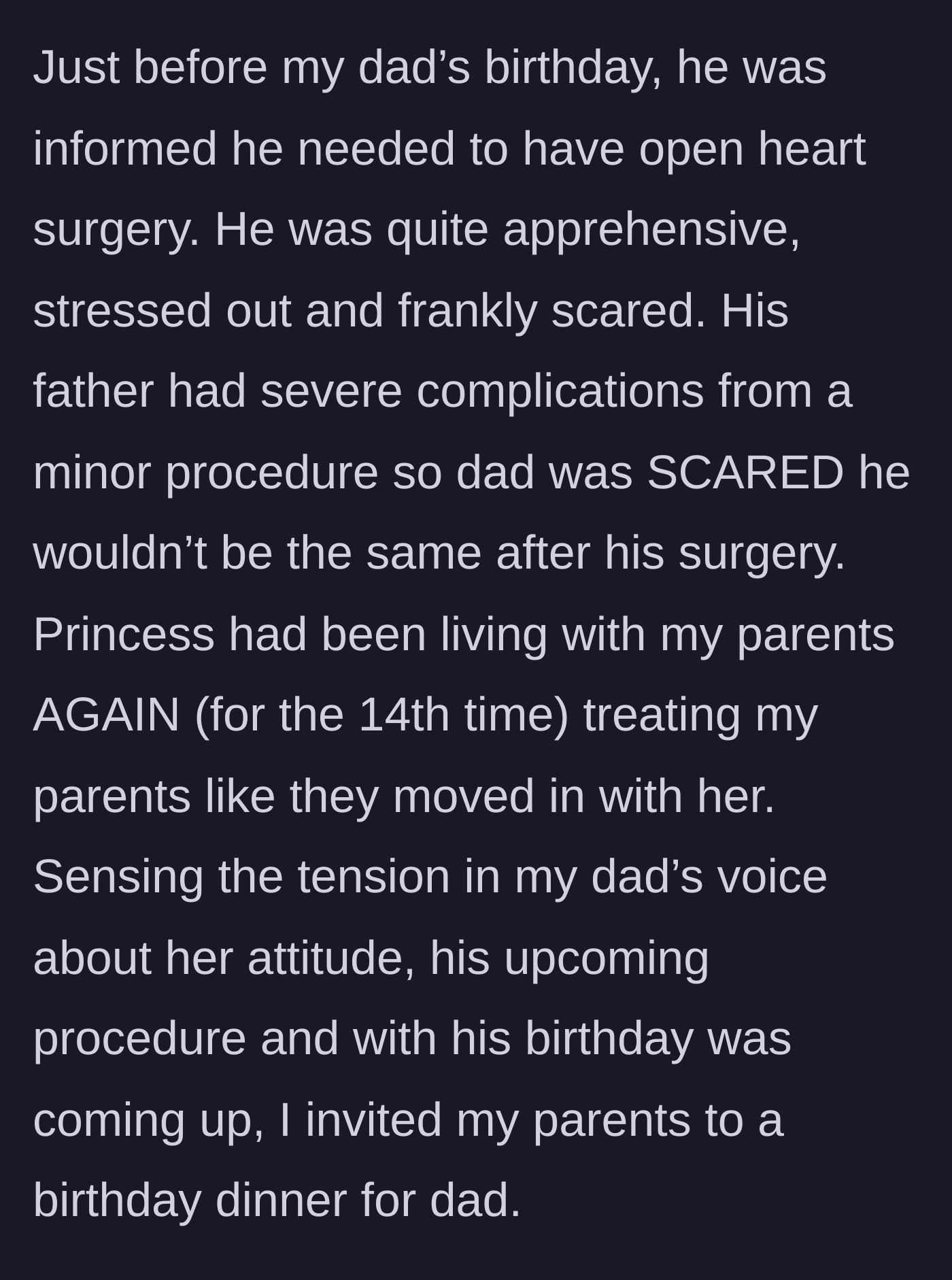 Story part 4 - The dad needing open-heart surgery, feeling stressed by Princess living at home for the 14th time, prompting a dinner invite.